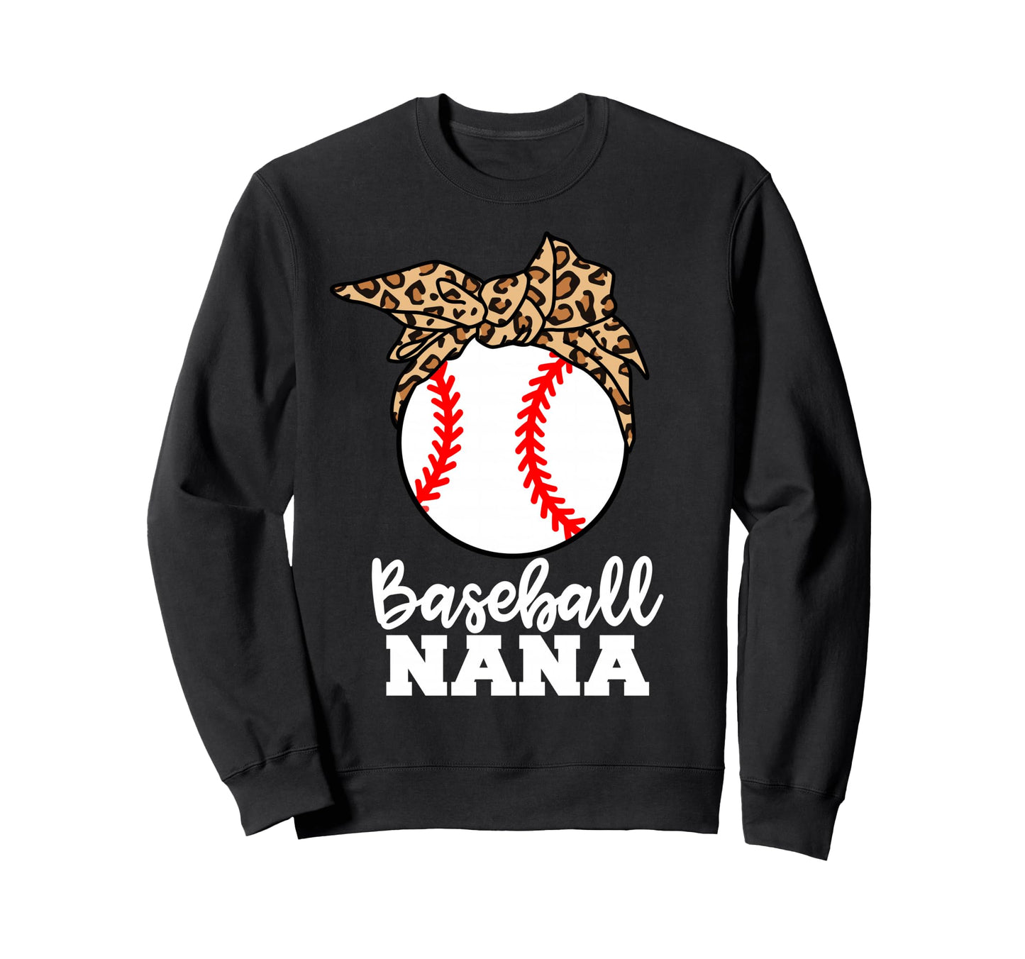 Baseball Nana Funny Leopard Nana Sweatshirt - Fun Novelty Design Men Women - T-Shirt, Sweatshirt, Hoodie
