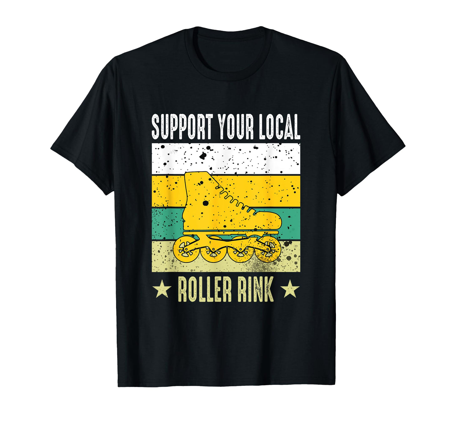 Support Your Local Roller Rink T-Shirt - Fun Novelty Design for Adults - T-Shirt, Sweatshirt, Hoodie