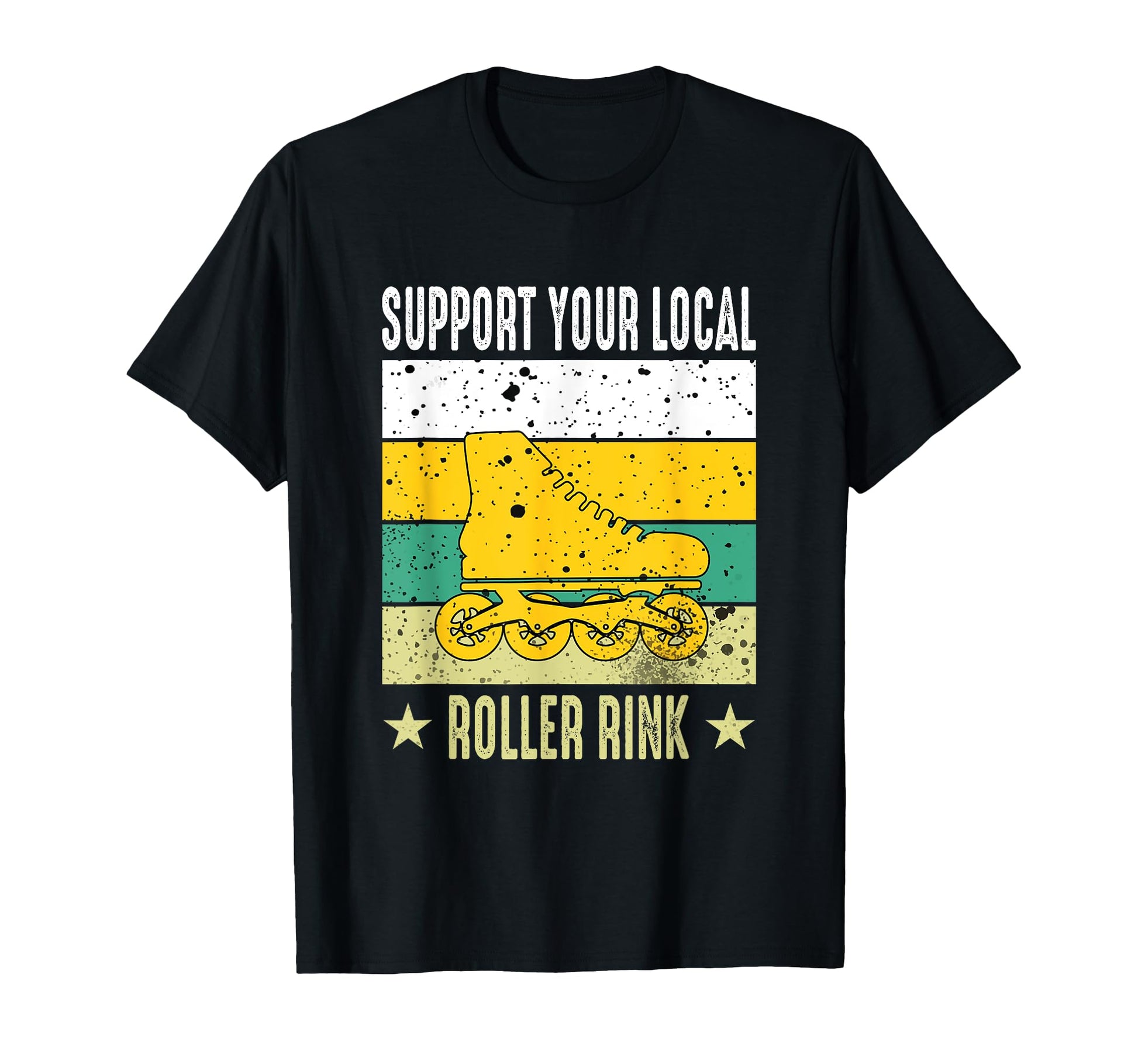Support Your Local Roller Rink T-Shirt - Fun Novelty Design for Adults - T-Shirt, Sweatshirt, Hoodie