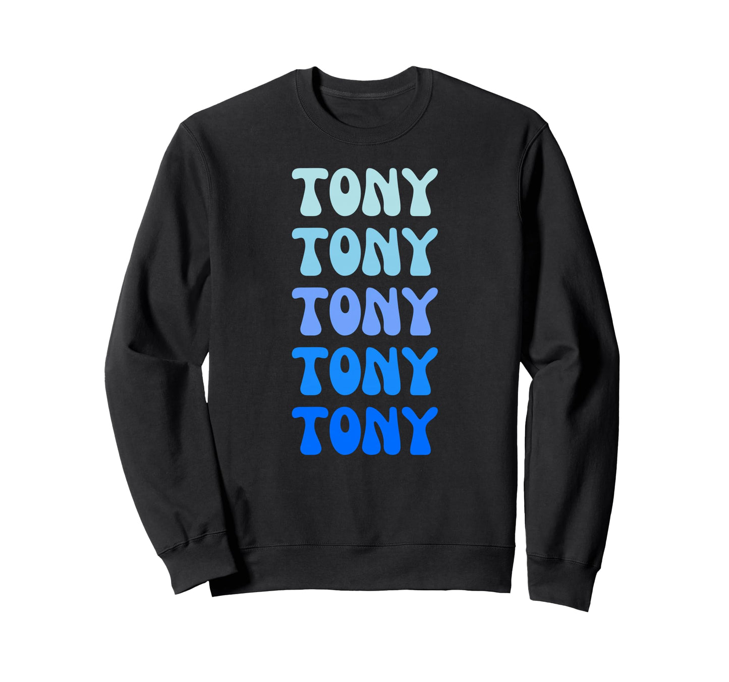 Tony Name Stack Sweatshirt - Aesthetic Graphic Men Women - T-Shirt, Sweatshirt, Hoodie