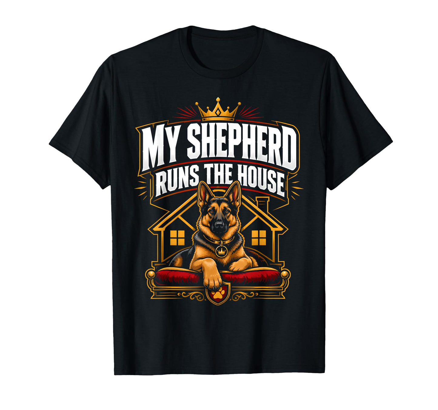 My Shepherd Runs House German Shepherd Mom T-Shirt - Unique Graphic Unisex - T-Shirt, Sweatshirt, Hoodie
