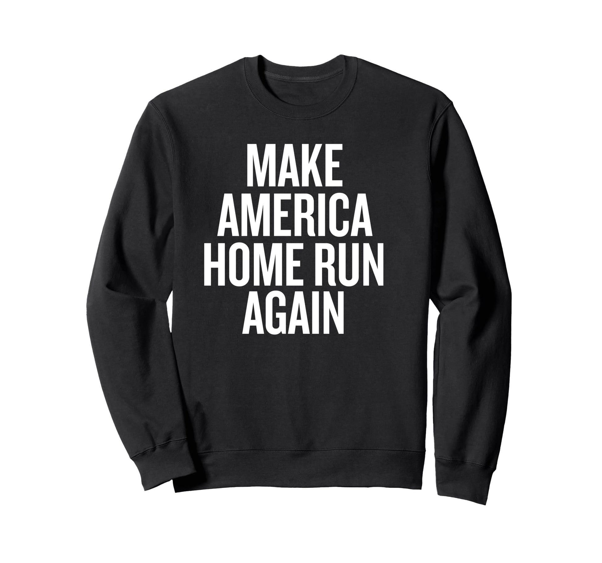Make America Home Run Again Funny Hoodie - Aesthetic Graphic Men Women - T-Shirt, Sweatshirt, Hoodie