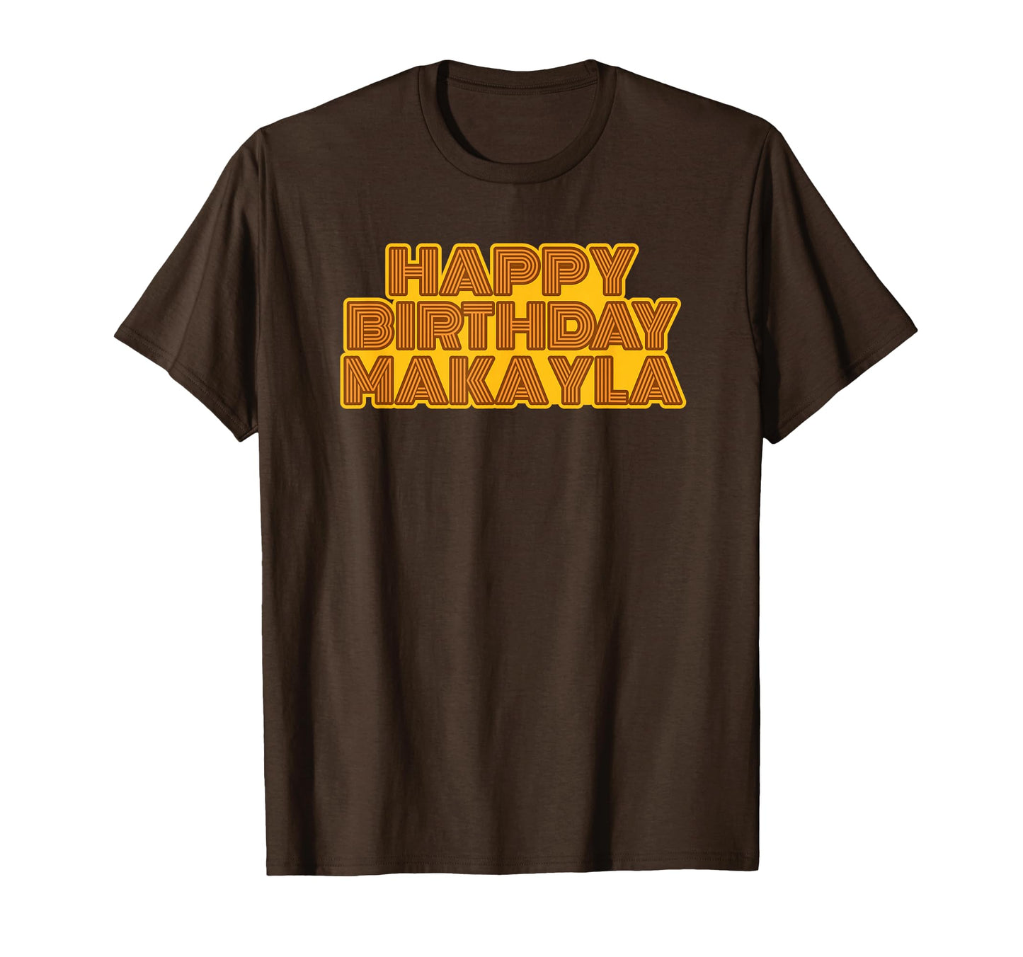 Happy Birthday Makayla Personalized T-Shirt - Graphic Print for Adults - T-Shirt, Sweatshirt, Hoodie