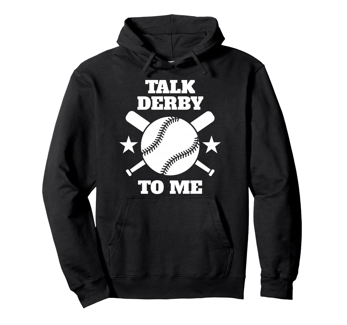Talk Derby To Me Baseball Home Run Fan Hoodie - Graphic Print for Adults - T-Shirt, Sweatshirt, Hoodie
