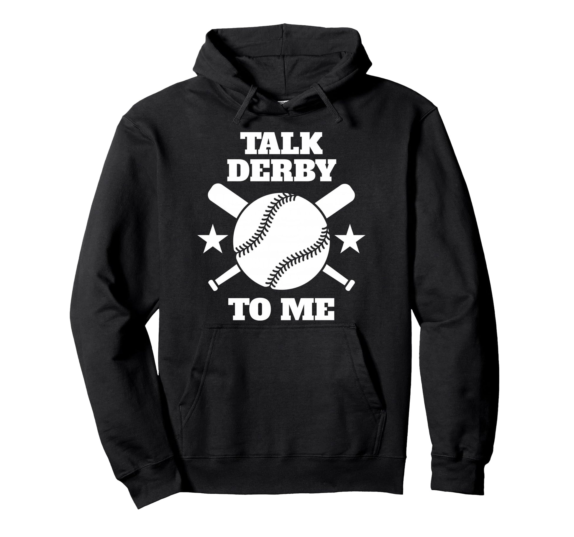 Talk Derby To Me Baseball Home Run Fan Hoodie - Graphic Print for Adults - T-Shirt, Sweatshirt, Hoodie