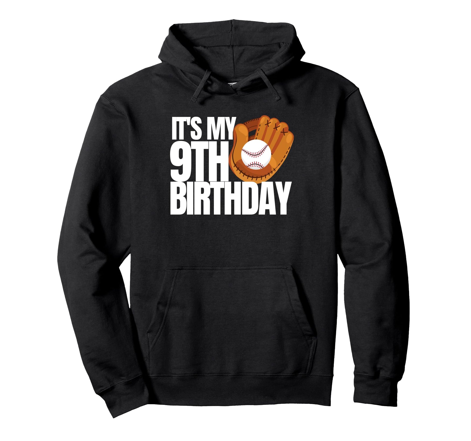 Its My 9Th Birthday Baseball Hoodie - Casual Everyday Wear Men Women - T-Shirt, Sweatshirt, Hoodie
