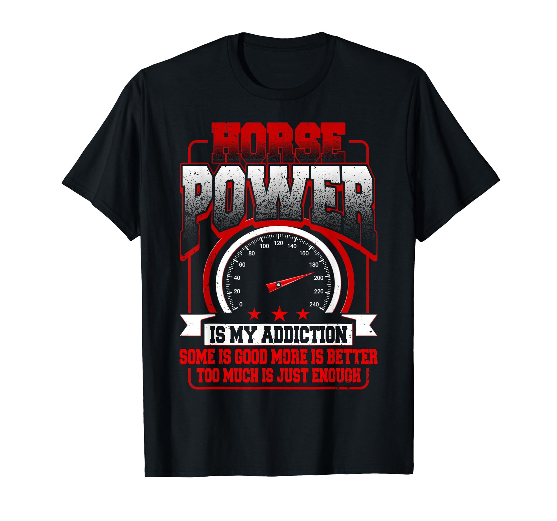 Horsepower Is My Addiction Some Is Good T-Shirt - Graphic Print Men Women - T-Shirt, Sweatshirt, Hoodie