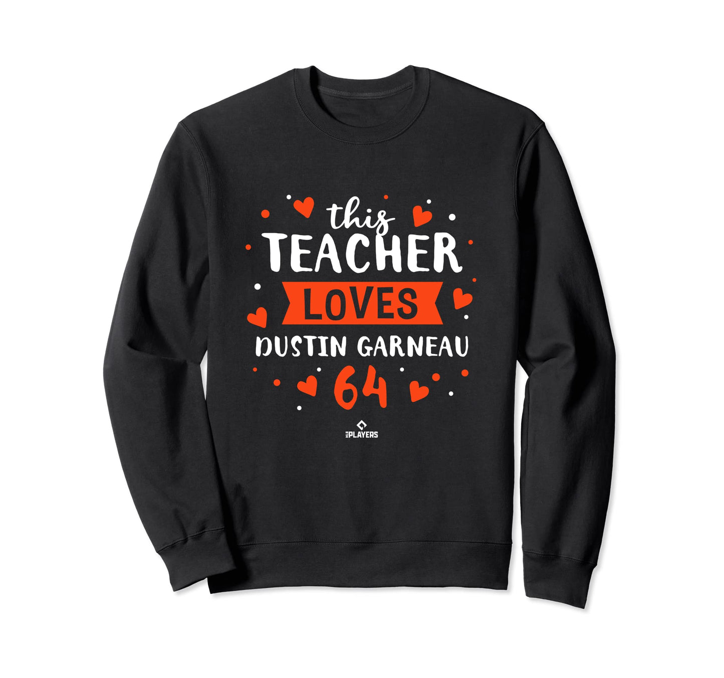 This Teacher Loves Dustin Garneau Sweatshirt - Graphic Print Men Women - T-Shirt, Sweatshirt, Hoodie