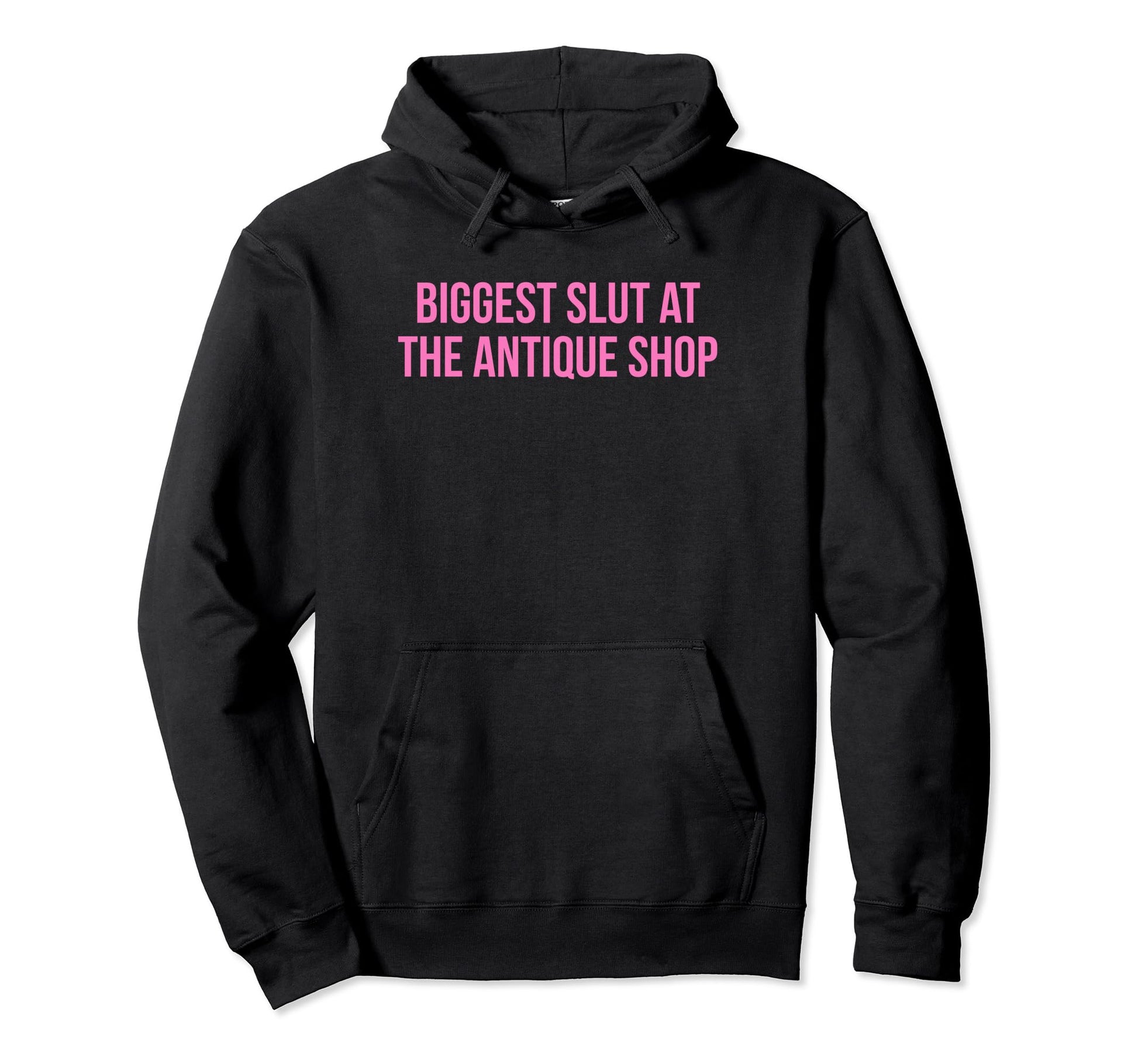 Biggest Slut Antique Shop Funny Y2K Hoodie - Graphic Print Unisex - T-Shirt, Sweatshirt, Hoodie
