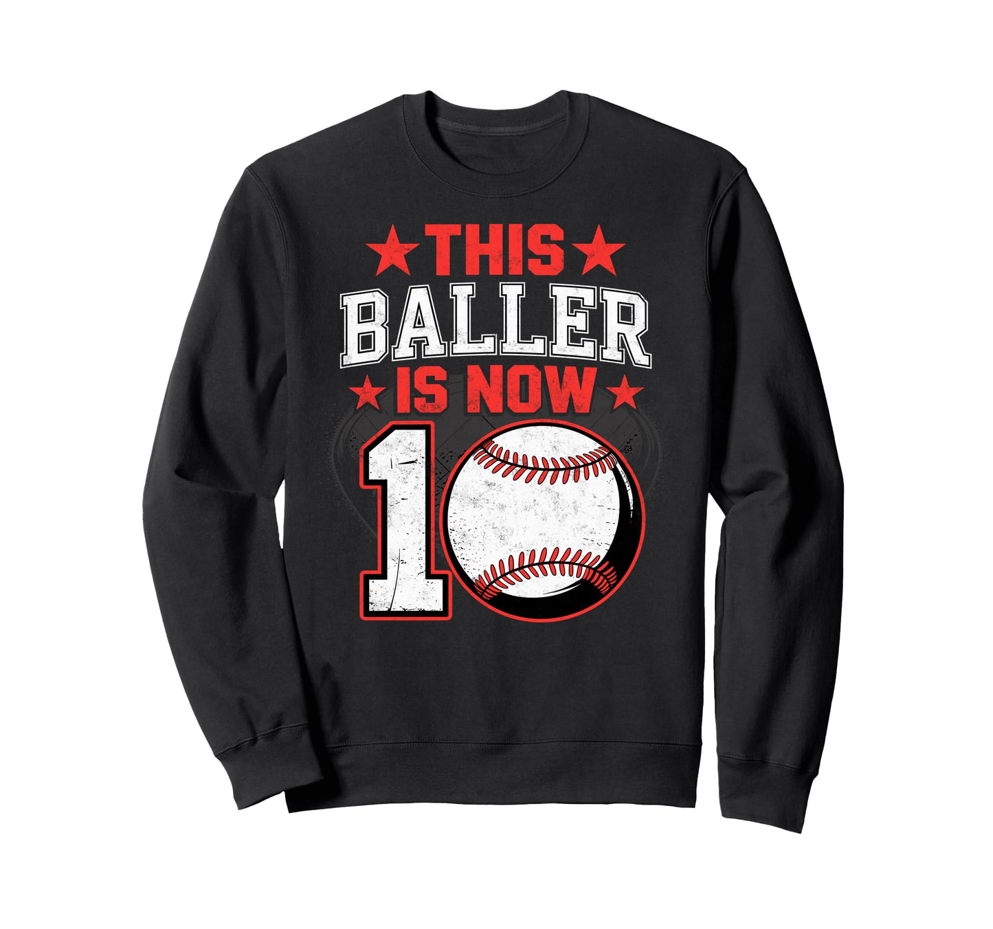 This Baller Is Now 10 Year Baseball Sweatshirt - Trendy Graphic for Adults - T-Shirt, Sweatshirt, Hoodie