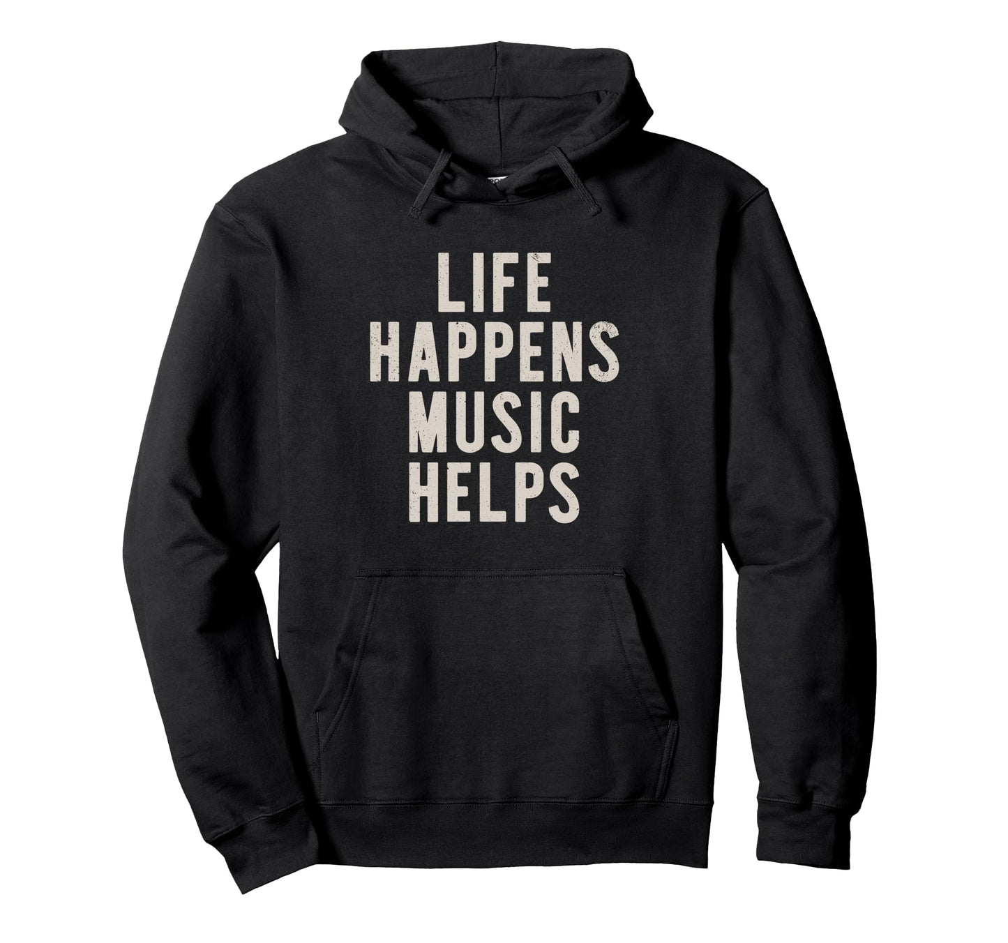 Life Happens Music Helps Inspirational Music Hoodie - Unique Graphic Unisex - T-Shirt, Sweatshirt, Hoodie