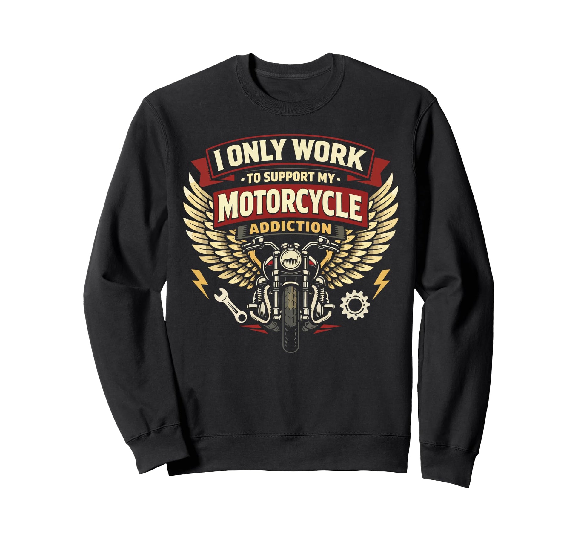 Motorcycle Biker I Only Work Sweatshirt - Casual Everyday Wear for Adults - T-Shirt, Sweatshirt, Hoodie