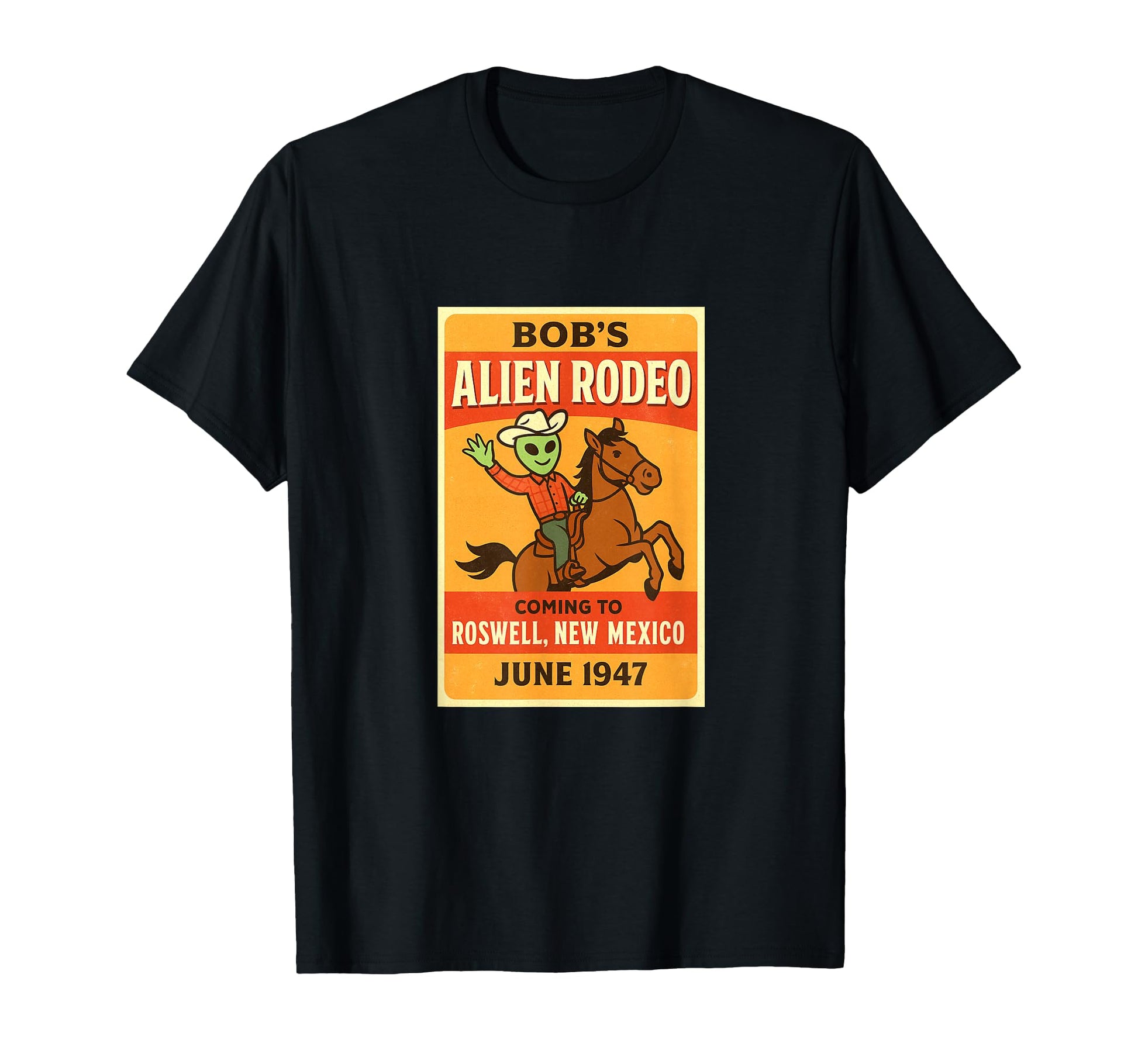 Roswell Alien Cowboy Rodeo T-Shirt - Streetwear Style Men Women - T-Shirt, Sweatshirt, Hoodie