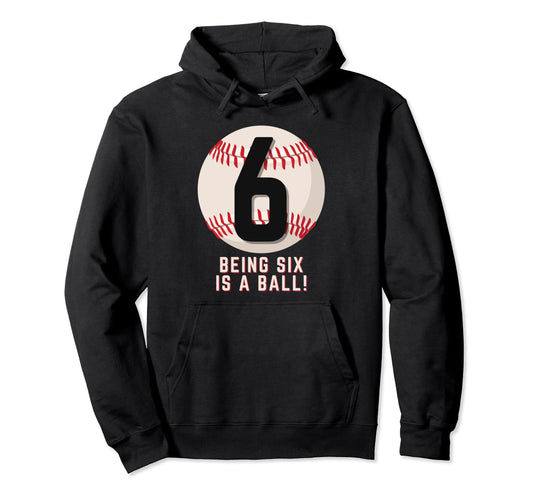 6Th Birthday Baseball Being 6 Years Hoodie - Streetwear Style Men Women - T-Shirt, Sweatshirt, Hoodie