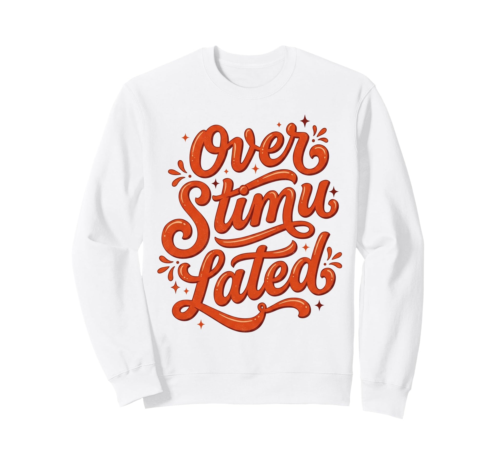 Overstimulated Groovy Funny Sweatshirt - Aesthetic Graphic Men Women - T-Shirt, Sweatshirt, Hoodie