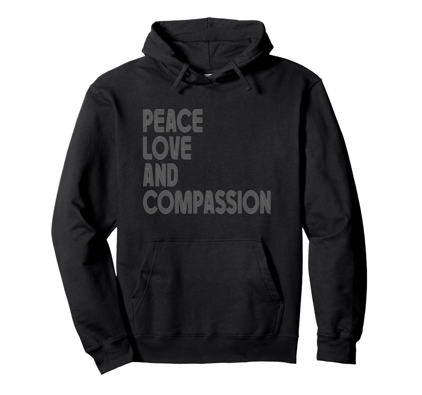 Peace Love And Compassion Inspirational Hoodie - Aesthetic Graphic Unisex - T-Shirt, Sweatshirt, Hoodie