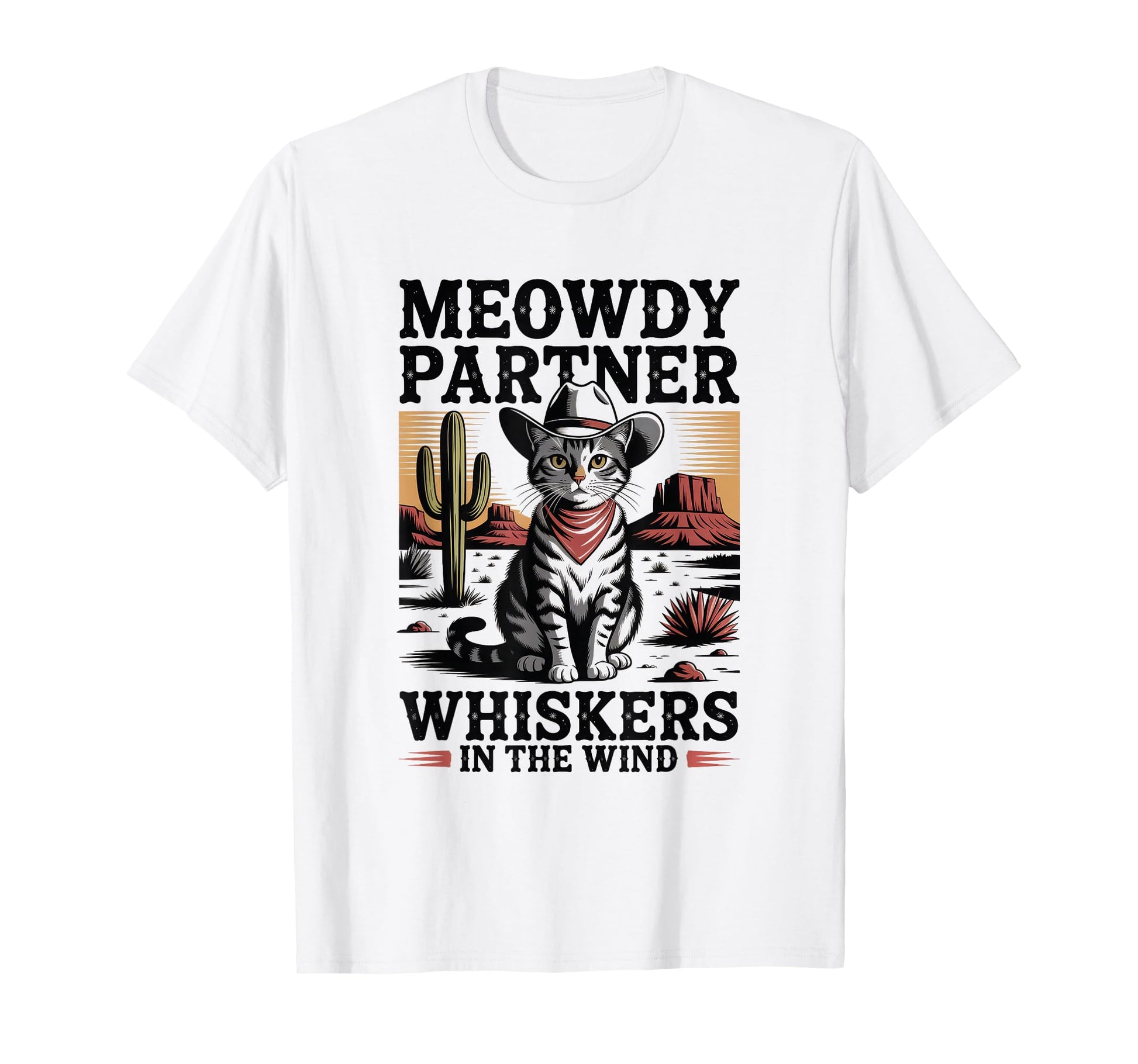 Meowdy Partner Whiskers Wind Cowboy T-Shirt - Novelty Apparel Unisex - T-Shirt, Sweatshirt, Hoodie