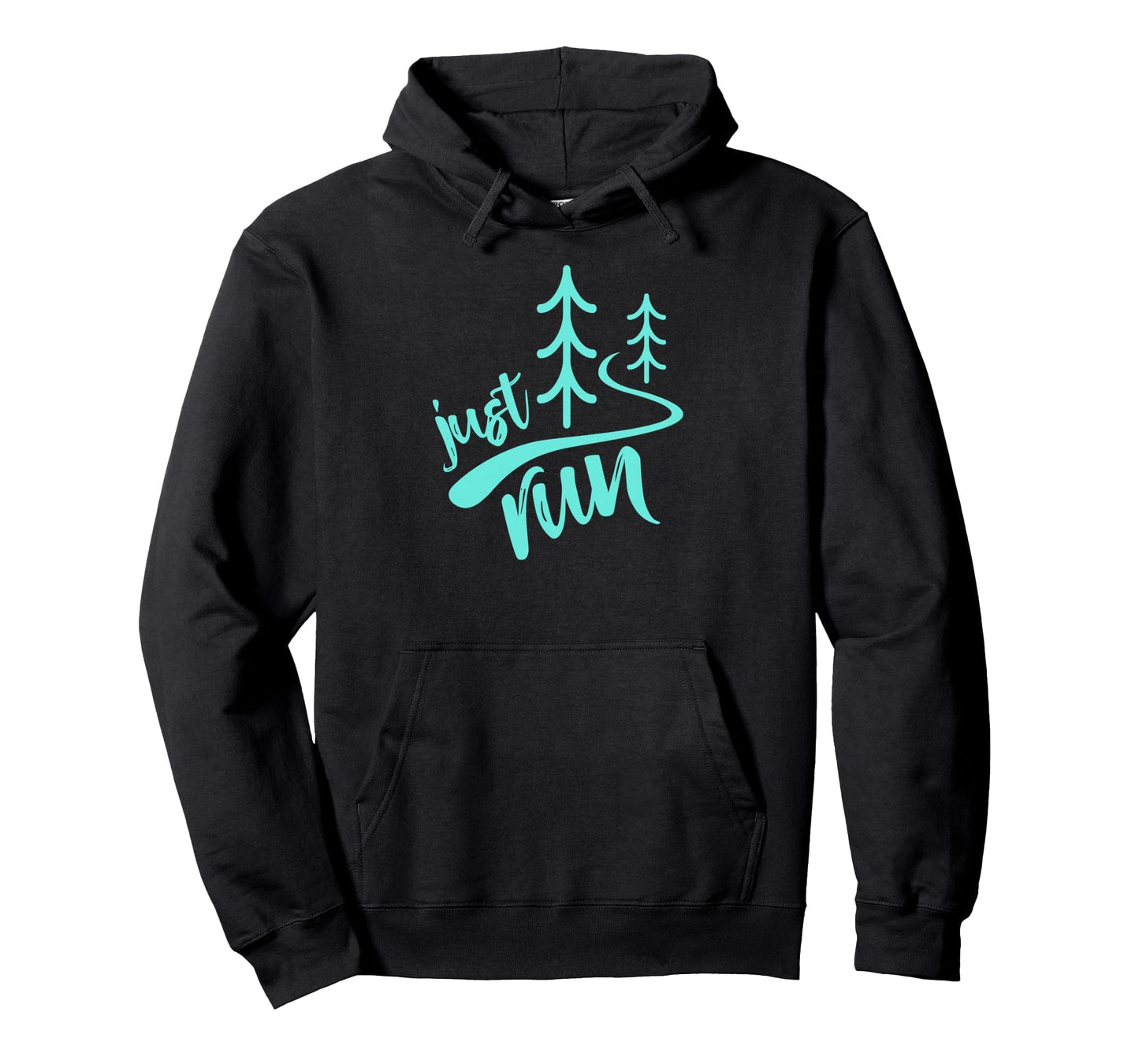 Just Run Trail Running Cross Country Xc Hoodie - Trendy Graphic Unisex - T-Shirt, Sweatshirt, Hoodie