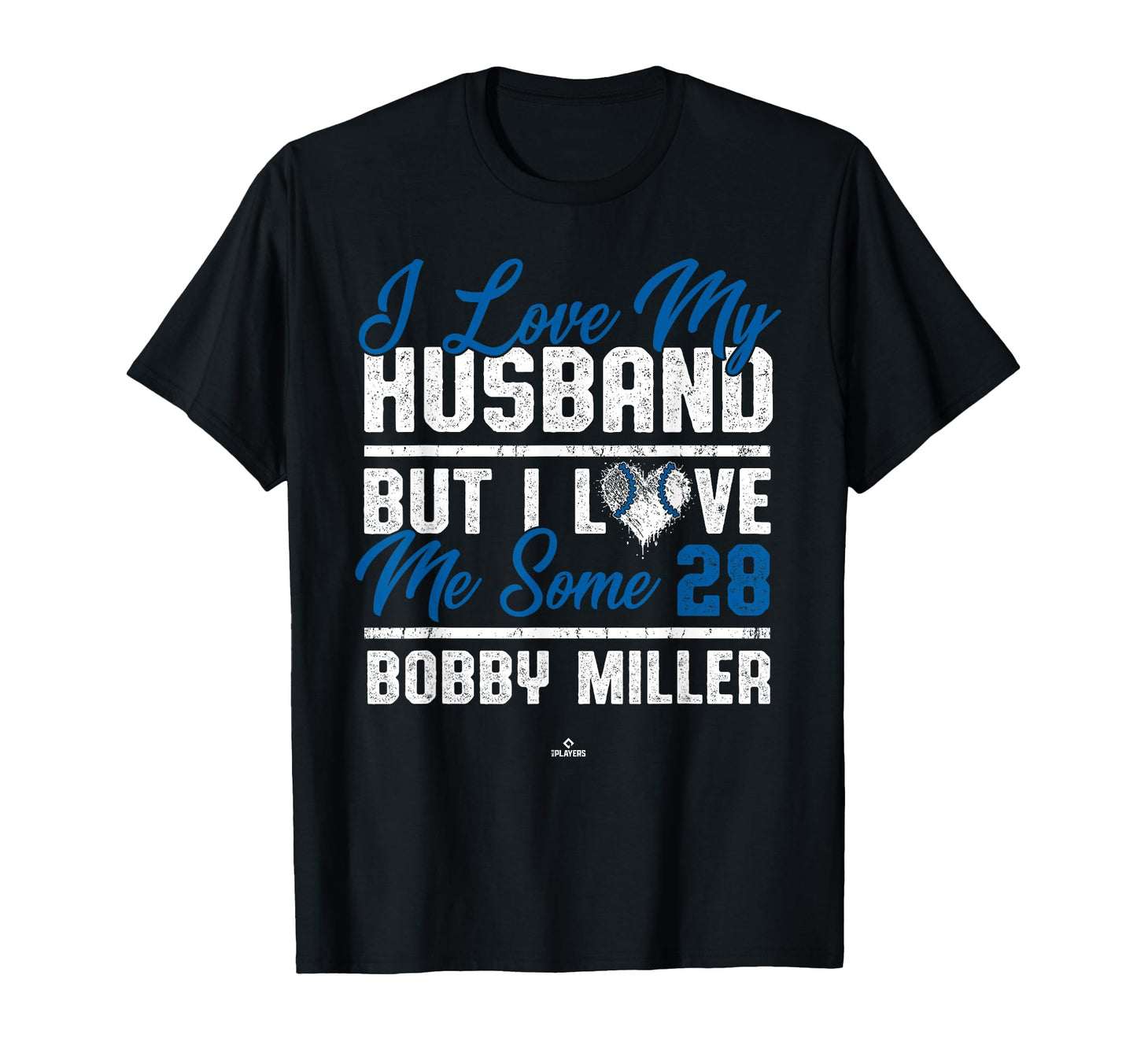 I Love My Husband Bobby Miller Los Angeles T-Shirt - Graphic Print Unisex - T-Shirt, Sweatshirt, Hoodie