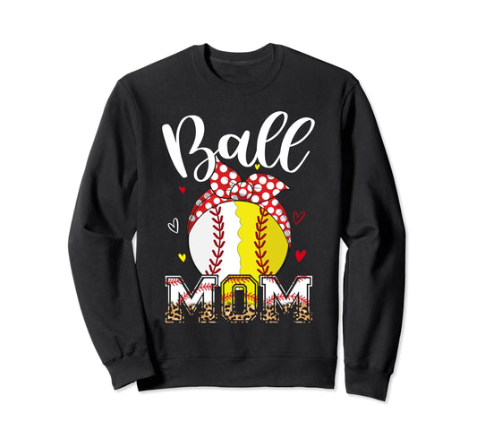 Ball Mom Softball Baseball Sweatshirt - Casual Everyday Wear for Adults - T-Shirt, Sweatshirt, Hoodie