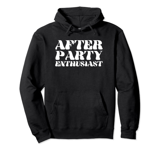 After Party Enthusiast Y2K Aesthetic Hoodie - Custom Art Print Unisex - T-Shirt, Sweatshirt, Hoodie