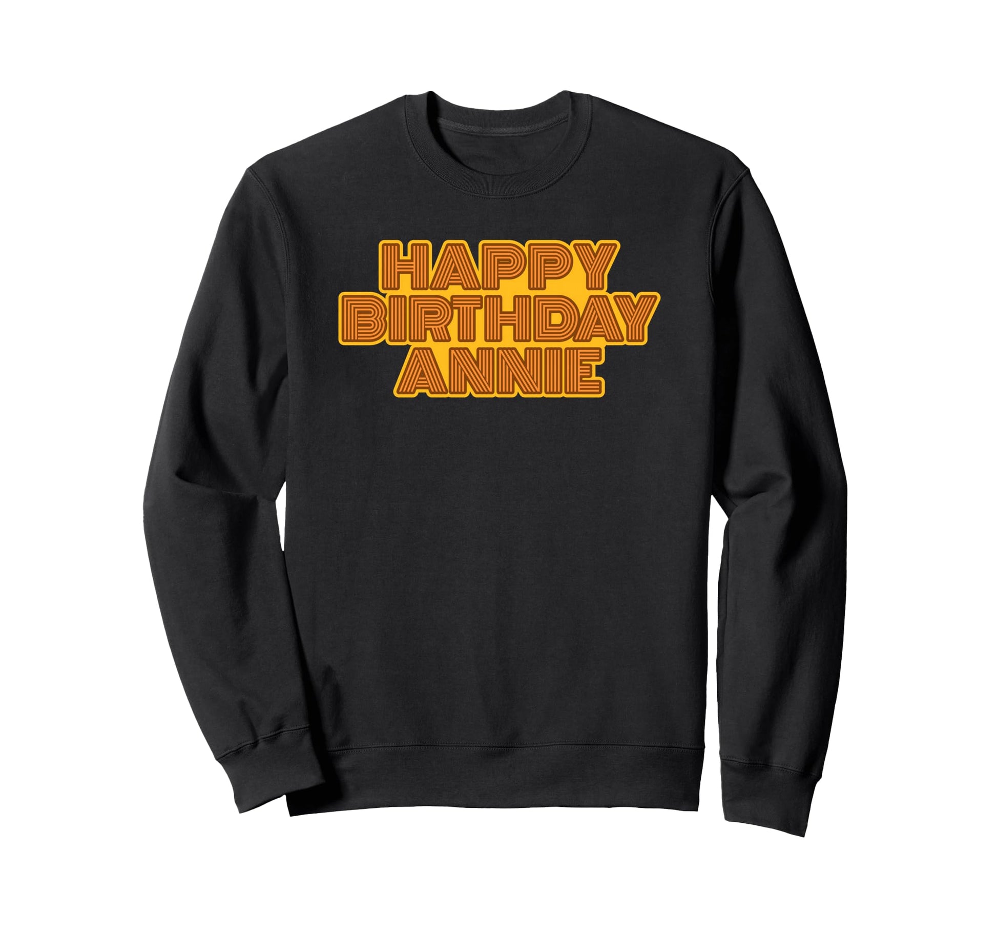 Happy Birthday Annie Personalized Sweatshirt - Minimalist Print Men Women - T-Shirt, Sweatshirt, Hoodie