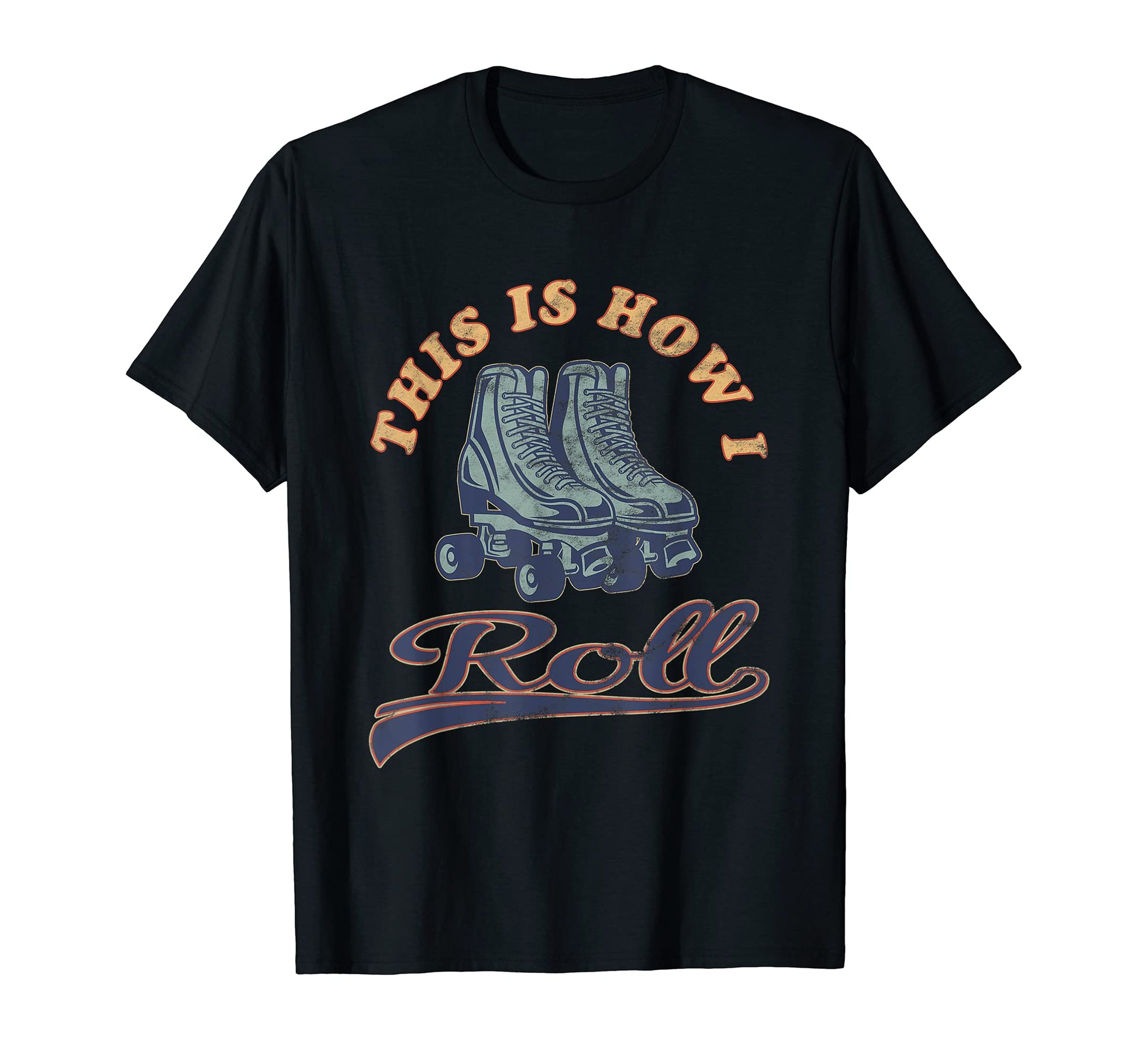 This Is How I Roll 70S Roller Skates T-Shirt - Minimalist Print for Adults - T-Shirt, Sweatshirt, Hoodie