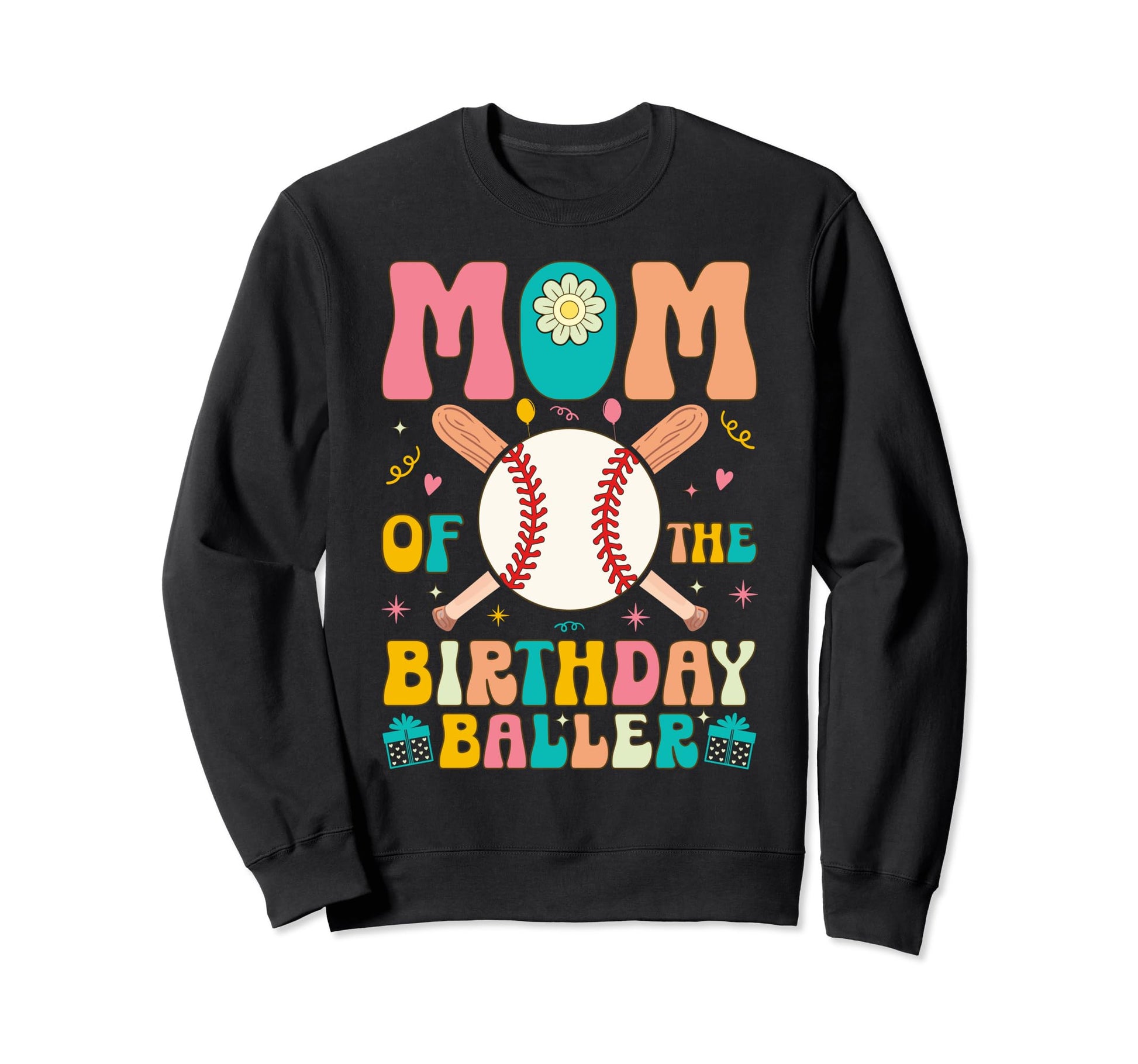 Mom Birthday Baller Groovy Sweatshirt - Streetwear Style Men Women - T-Shirt, Sweatshirt, Hoodie