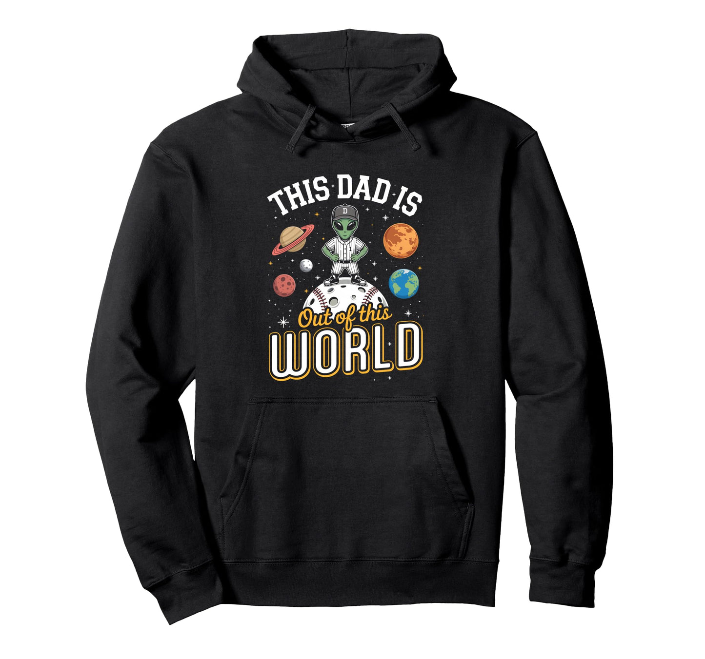 Baseball This Dad Is Out This World Hoodie - Streetwear Style for Adults - T-Shirt, Sweatshirt, Hoodie