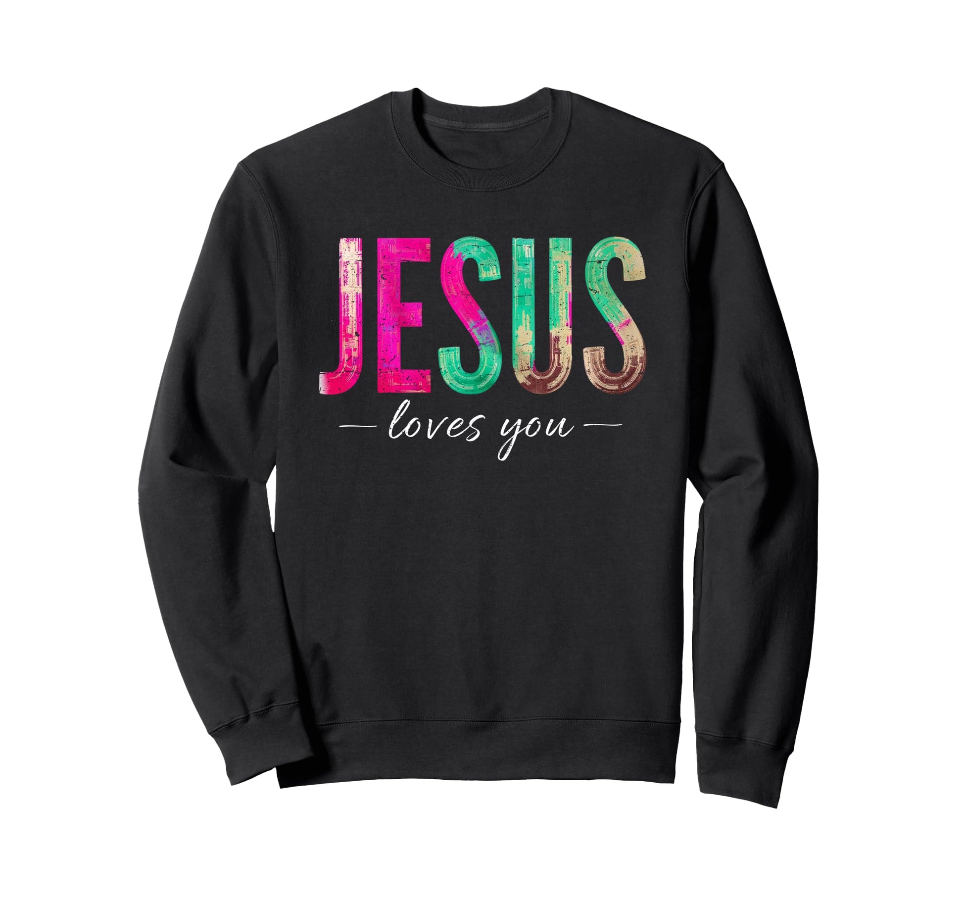 Jesus Loves You Groovy Christian Faith Sweatshirt - Graphic Print Men Women - T-Shirt, Sweatshirt, Hoodie