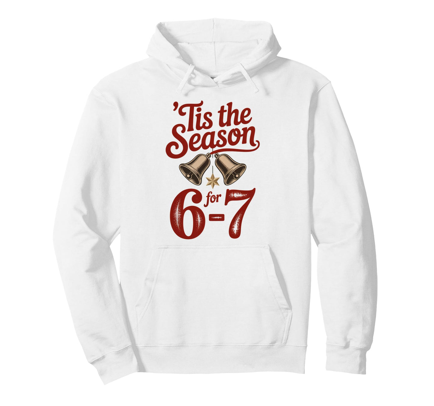 Holiday Typography Meme 6 7 Hoodie - Casual Everyday Wear Unisex - T-Shirt, Sweatshirt, Hoodie