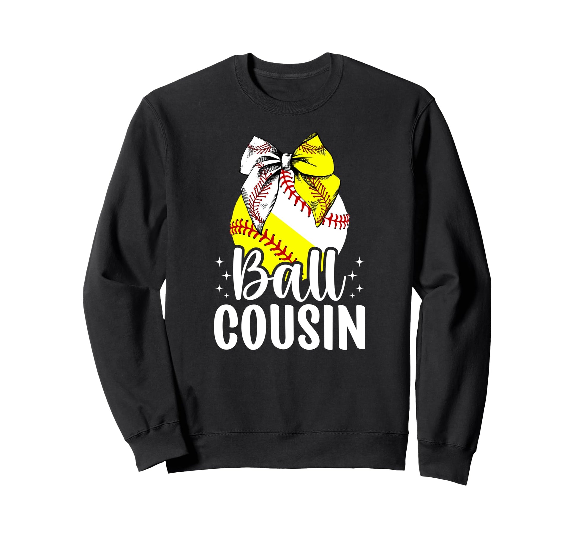 Ball Cousin Softball Baseball Cousin Sweatshirt - Custom Art Print Unisex - T-Shirt, Sweatshirt, Hoodie