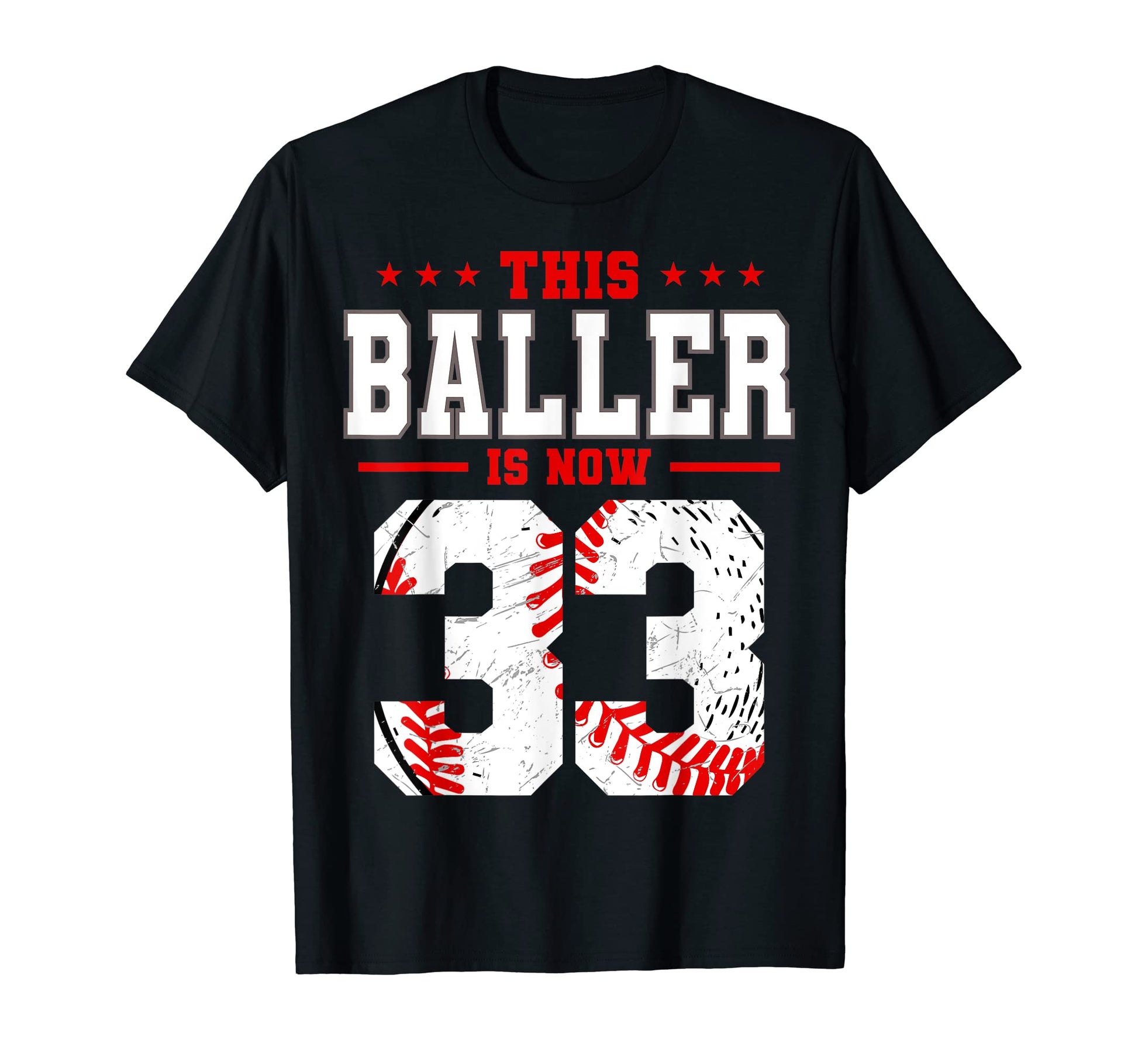 This Baller Is Now 33 Birthday T-Shirt - Streetwear Style Men Women - T-Shirt, Sweatshirt, Hoodie