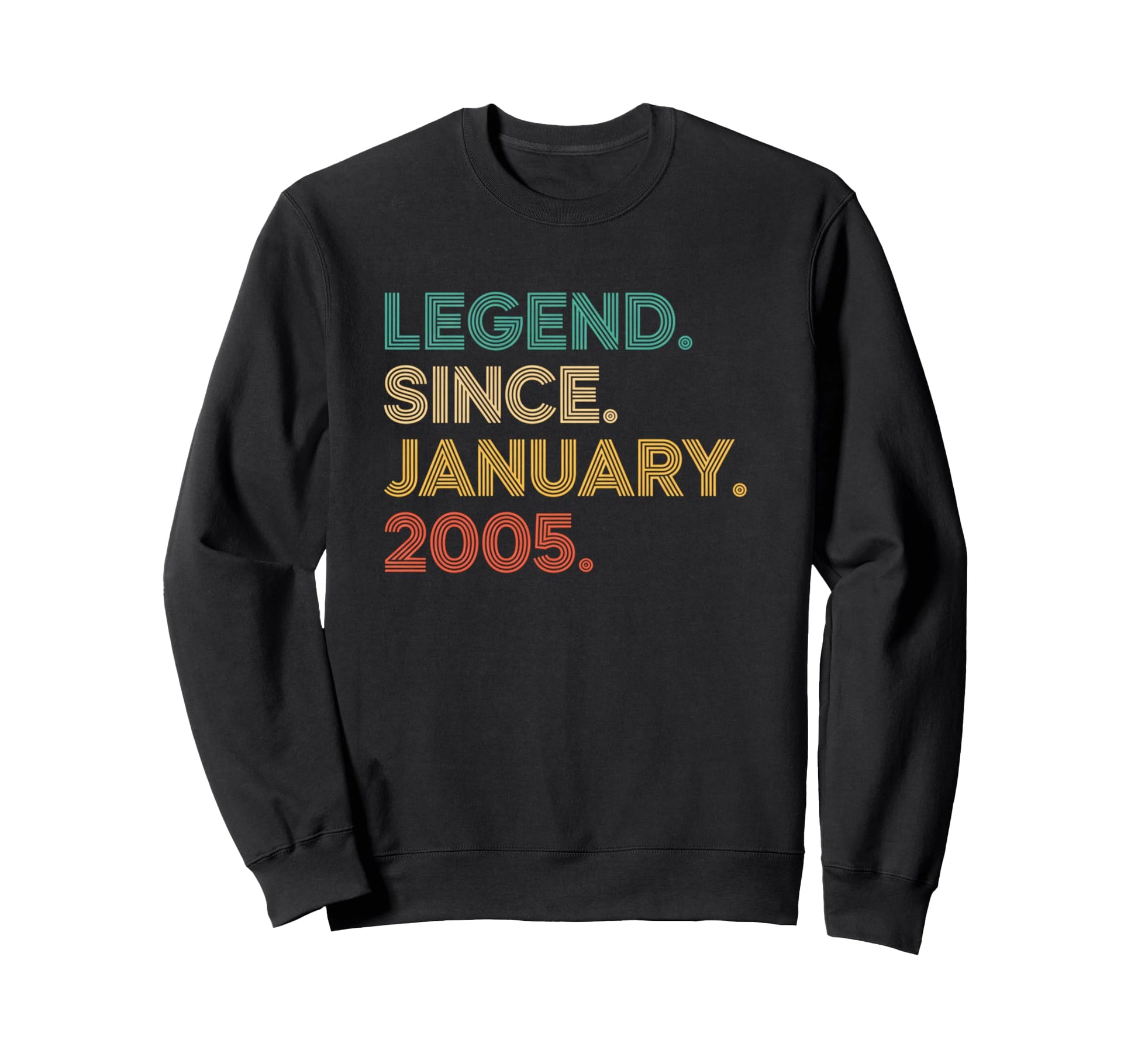 Legend Since January 2005 Sweatshirt - Streetwear Style for Adults - T-Shirt, Sweatshirt, Hoodie