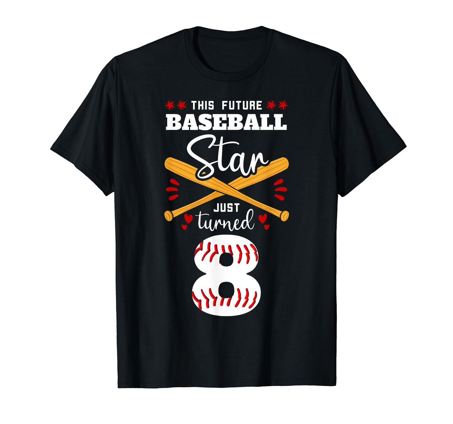 This Future Baseball Star Just Turned 8 T-Shirt - Novelty Apparel Unisex - T-Shirt, Sweatshirt, Hoodie