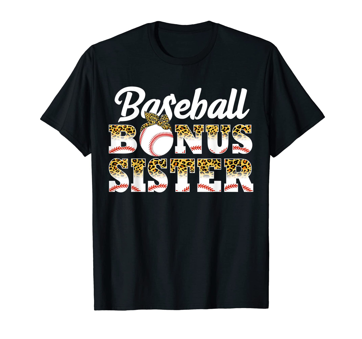 Baseball Bonus Sister Game Day T-Shirt - Fun Novelty Design Men Women - T-Shirt, Sweatshirt, Hoodie