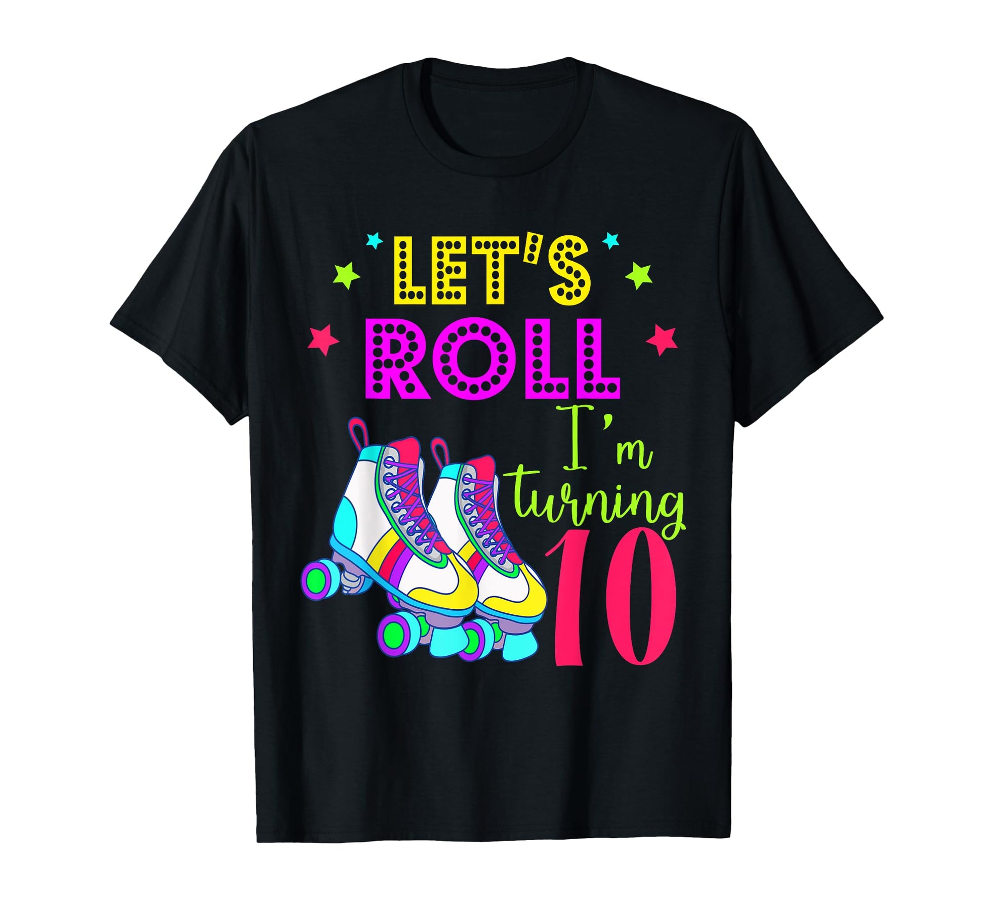 Lets Roll Im Turning 10 Roller Skate T-Shirt - Aesthetic Graphic Men Women - T-Shirt, Sweatshirt, Hoodie