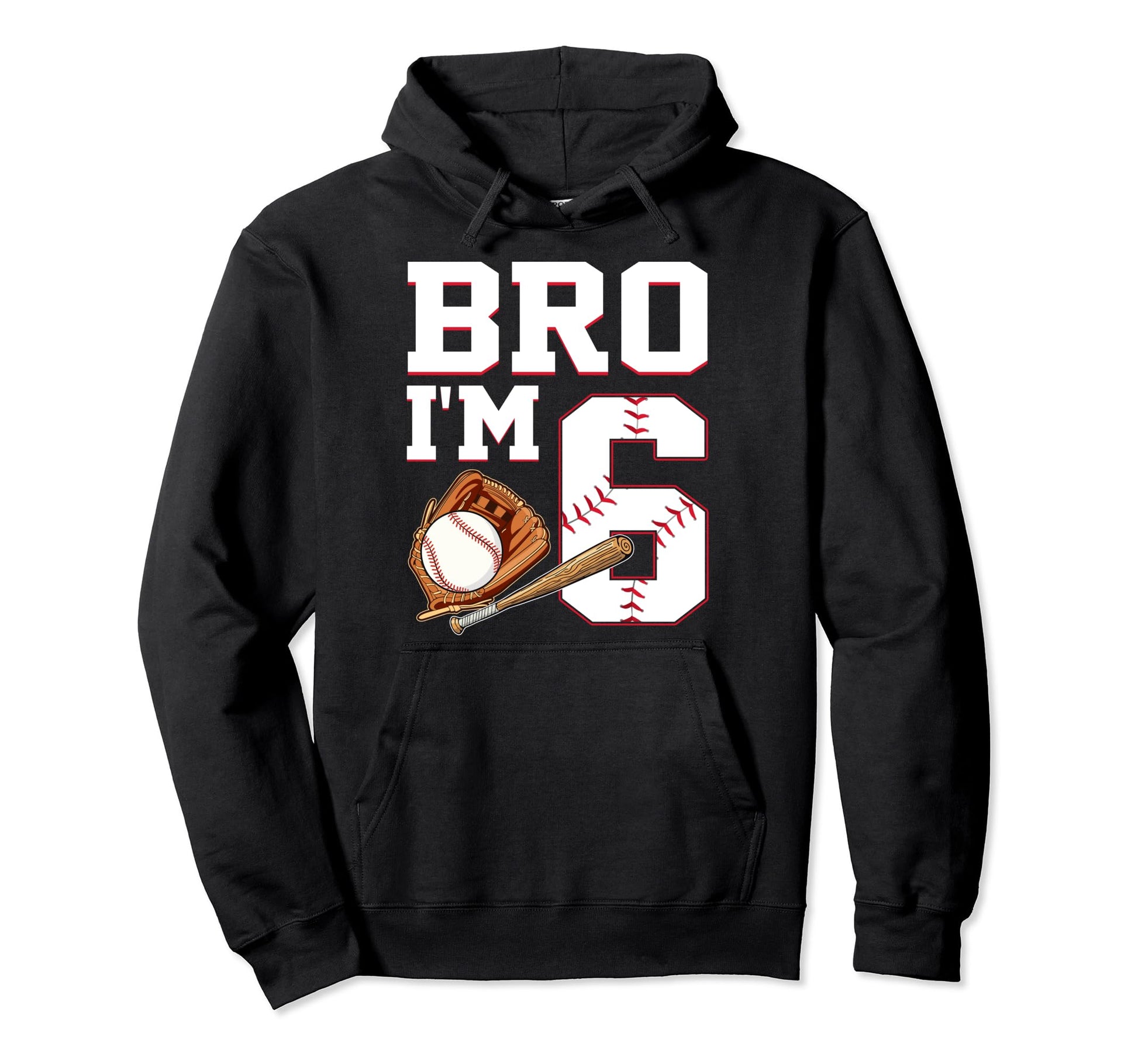 Bro Im 6 Birthday Baseball 6 Years Old Hoodie - Aesthetic Graphic Unisex - T-Shirt, Sweatshirt, Hoodie