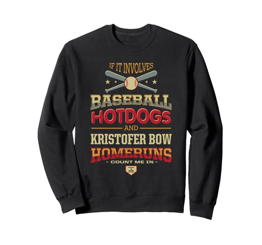 Baseball Hotdogs And Kristofer Bow Sweatshirt - Unique Graphic for Adults - T-Shirt, Sweatshirt, Hoodie