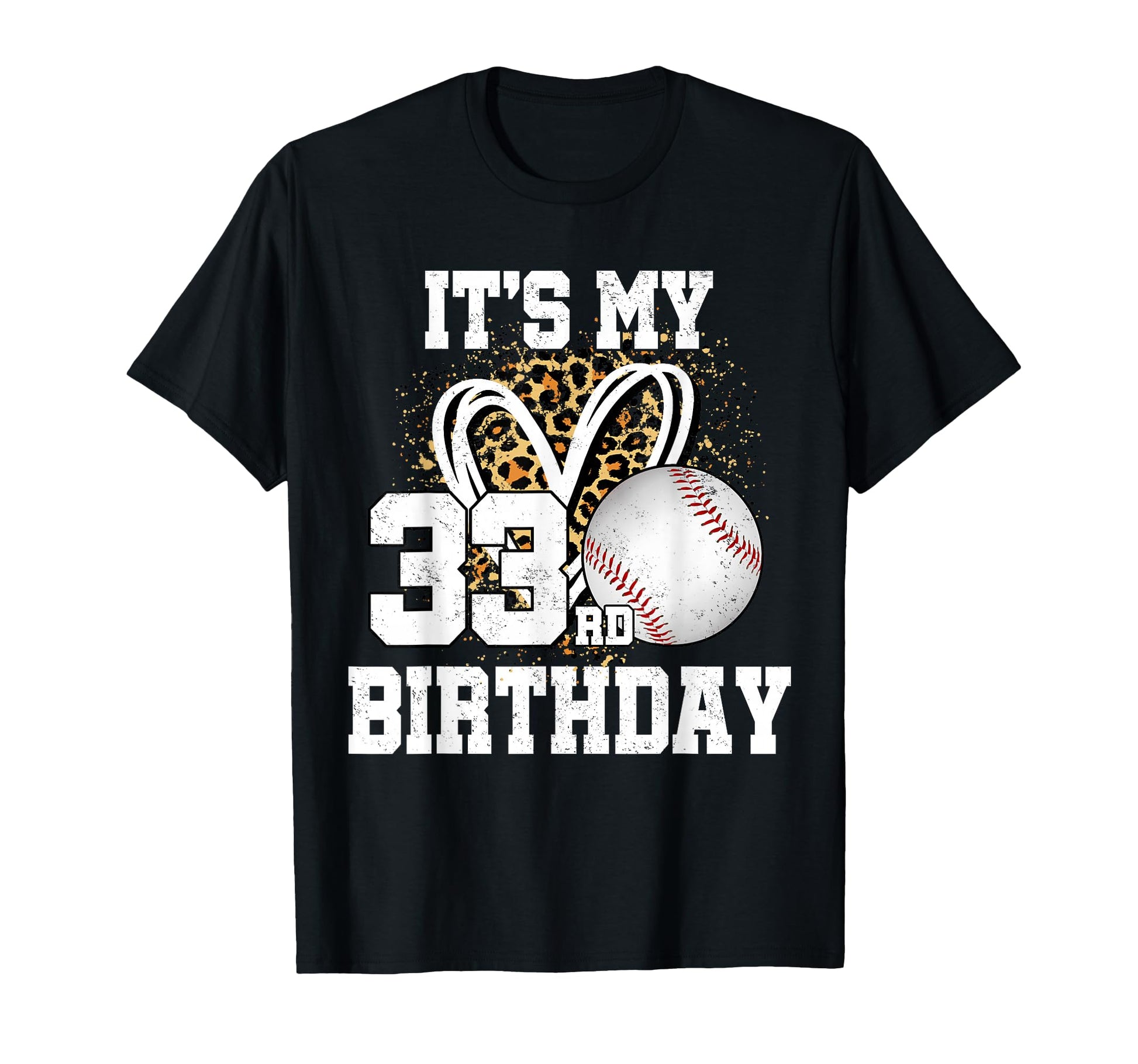 Its My 33Rd Birthday Baseball 33 Year T-Shirt - Minimalist Print Men Women - T-Shirt, Sweatshirt, Hoodie