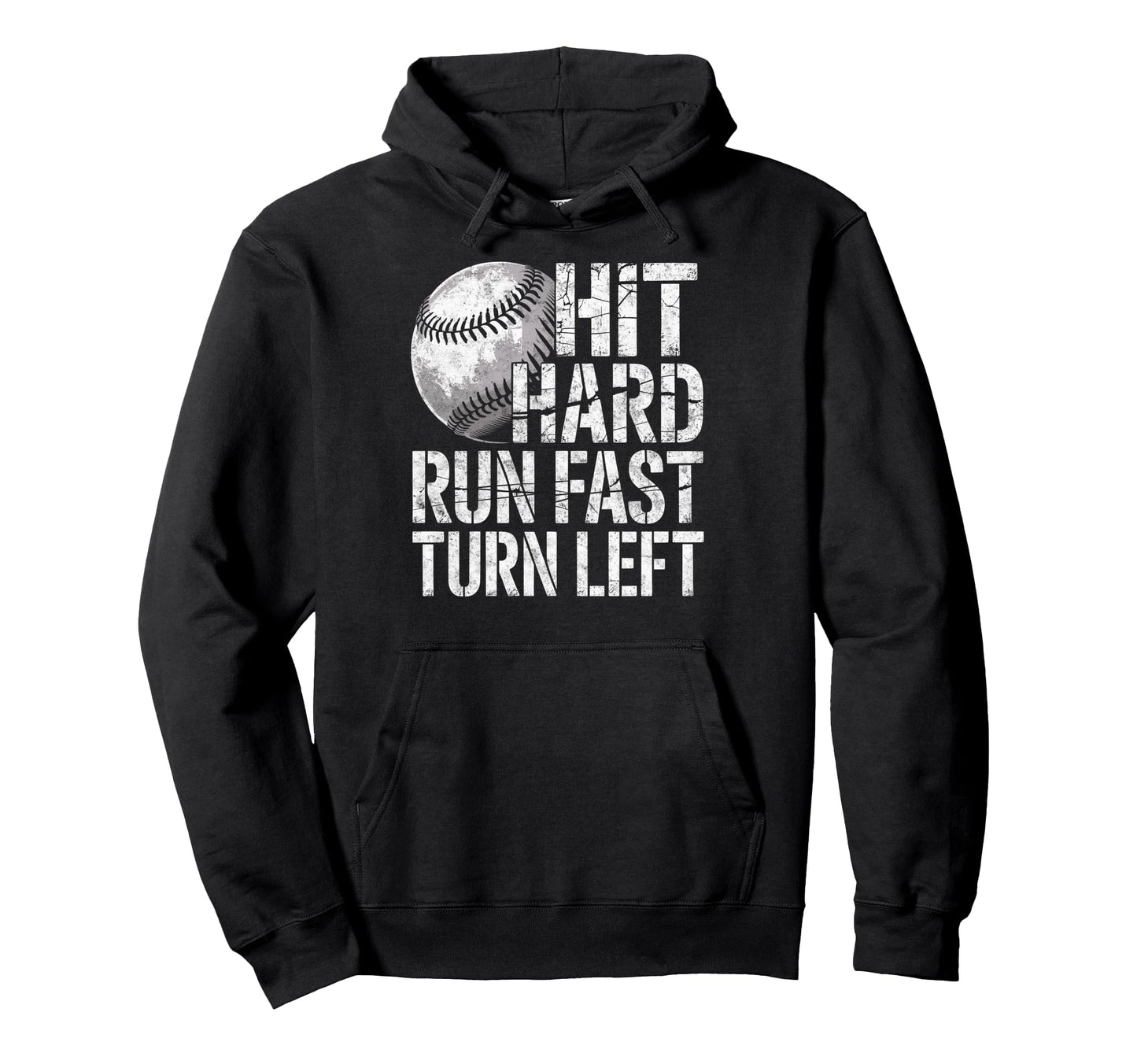 Hit Hard Run Fast Turn Left Baseball Hoodie - Novelty Apparel Men Women - T-Shirt, Sweatshirt, Hoodie