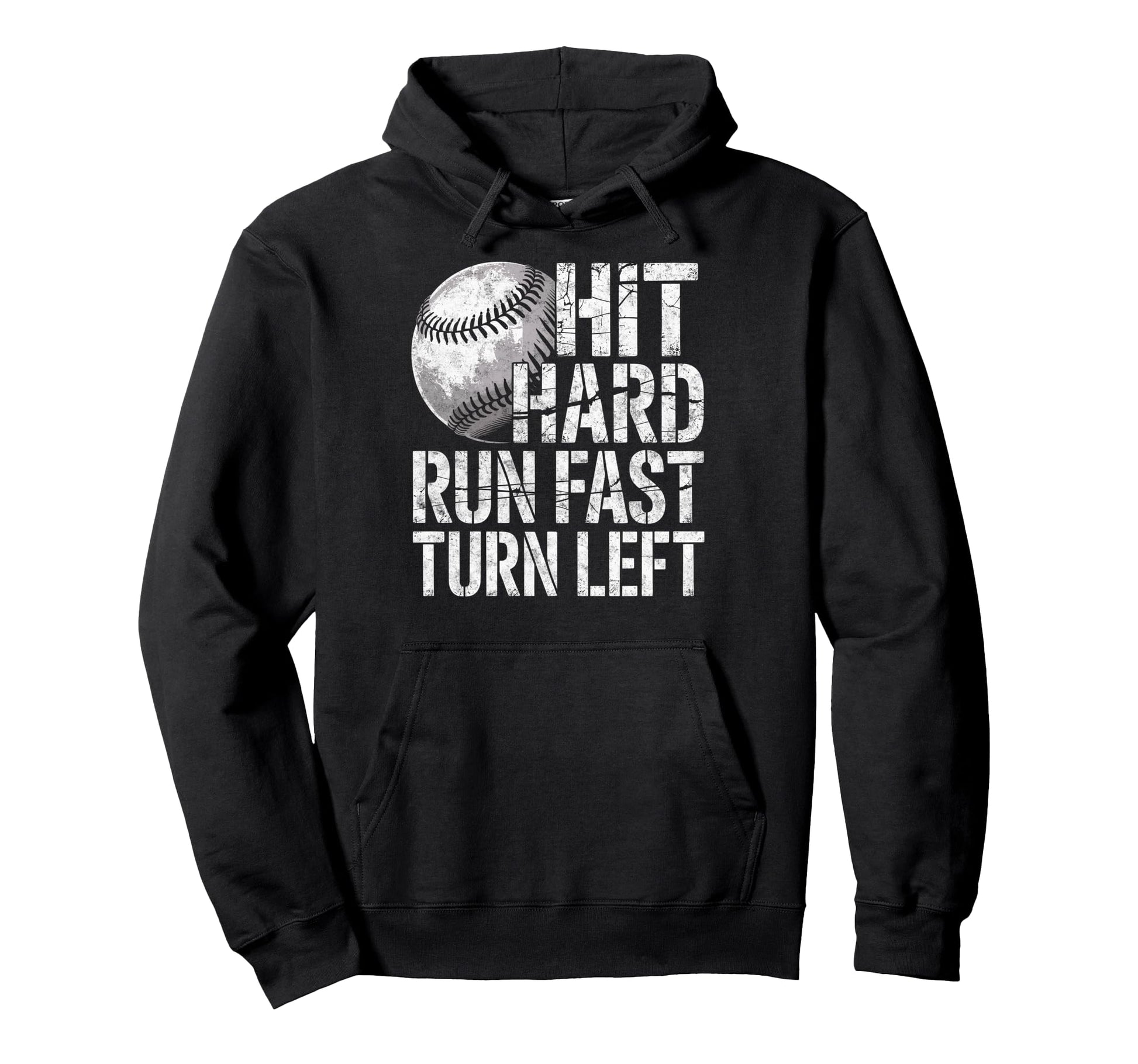 Hit Hard Run Fast Turn Left Baseball Hoodie - Novelty Apparel Men Women - T-Shirt, Sweatshirt, Hoodie