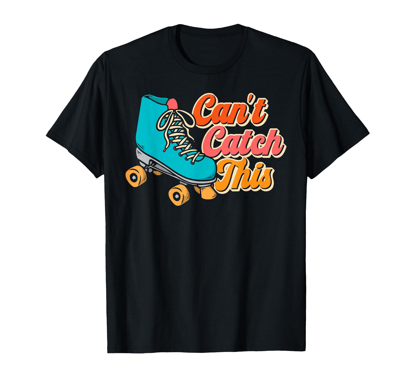 Roller Skating Skate 1970S Cant T-Shirt - Aesthetic Graphic for Adults - T-Shirt, Sweatshirt, Hoodie