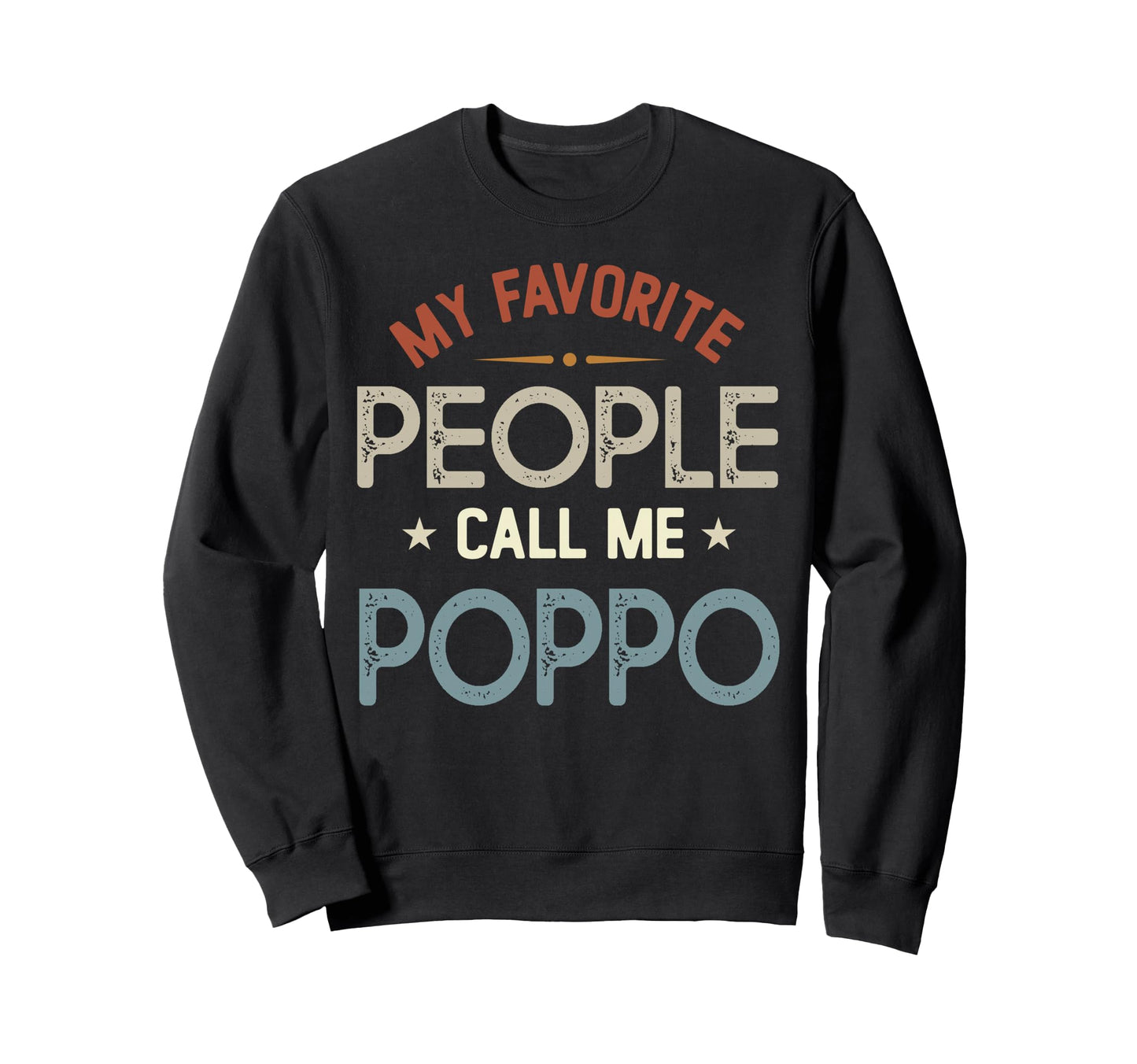 My Favorite People Call Me Poppo Sweatshirt - Aesthetic Graphic Men Women - T-Shirt, Sweatshirt, Hoodie