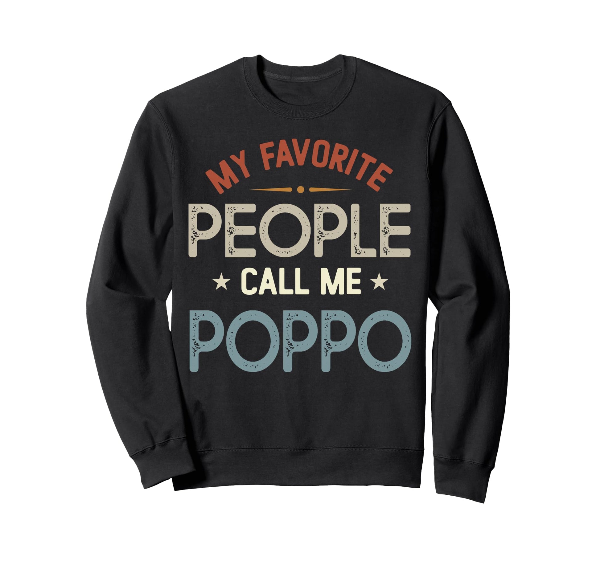 My Favorite People Call Me Poppo Sweatshirt - Aesthetic Graphic Men Women - T-Shirt, Sweatshirt, Hoodie