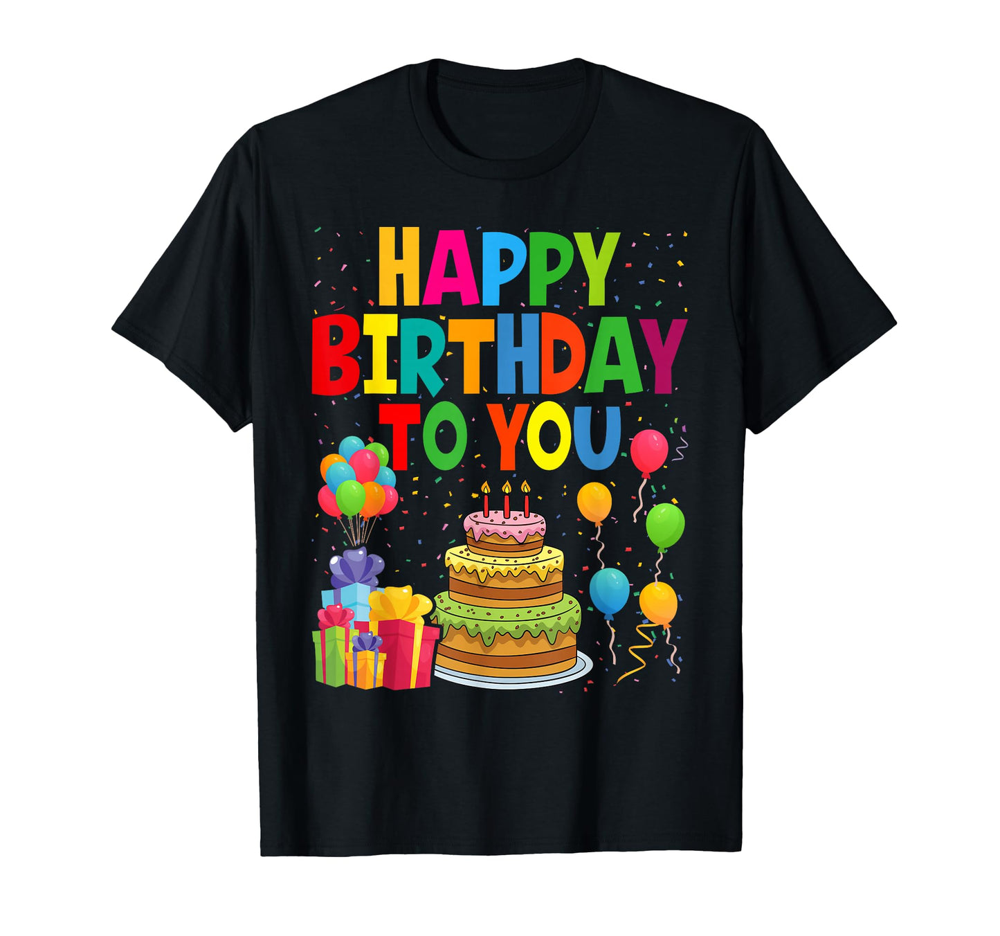 Happy Birthday To You T-Shirt - Unique Graphic for Adults - T-Shirt, Sweatshirt, Hoodie