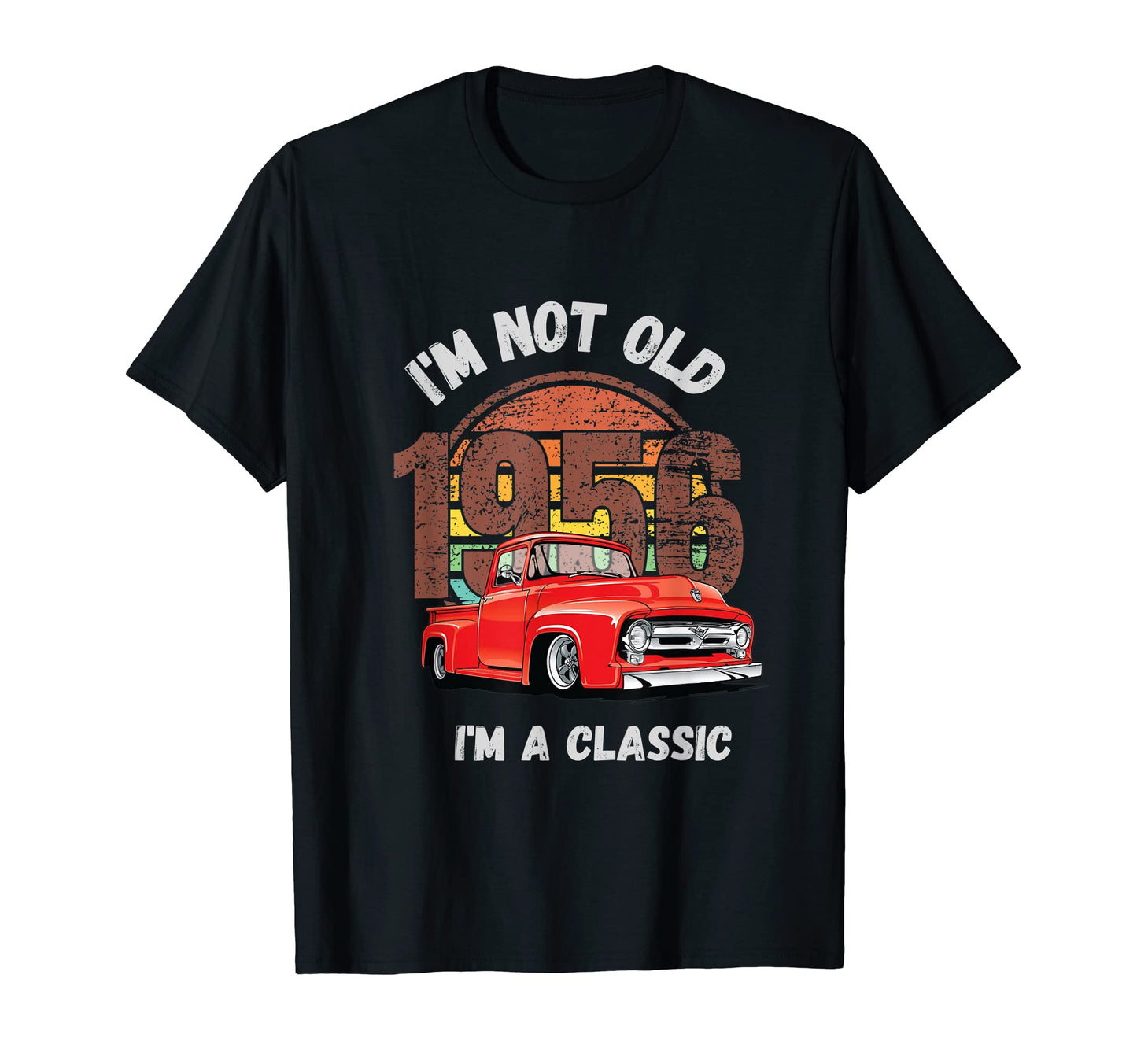 Im Not Old Im Funny Hot Rod Pick Up T-Shirt - Aesthetic Graphic for Adults - T-Shirt, Sweatshirt, Hoodie