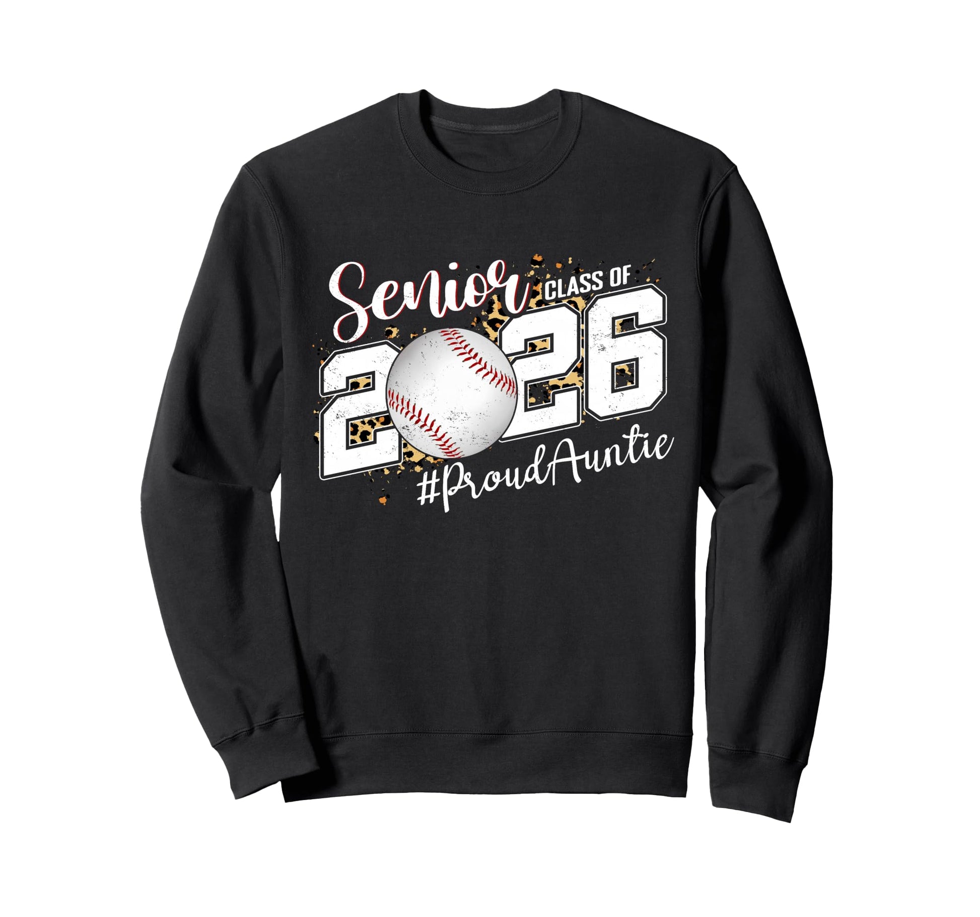 Proud Senior Auntie Class 2026 Sweatshirt - Novelty Apparel for Adults - T-Shirt, Sweatshirt, Hoodie