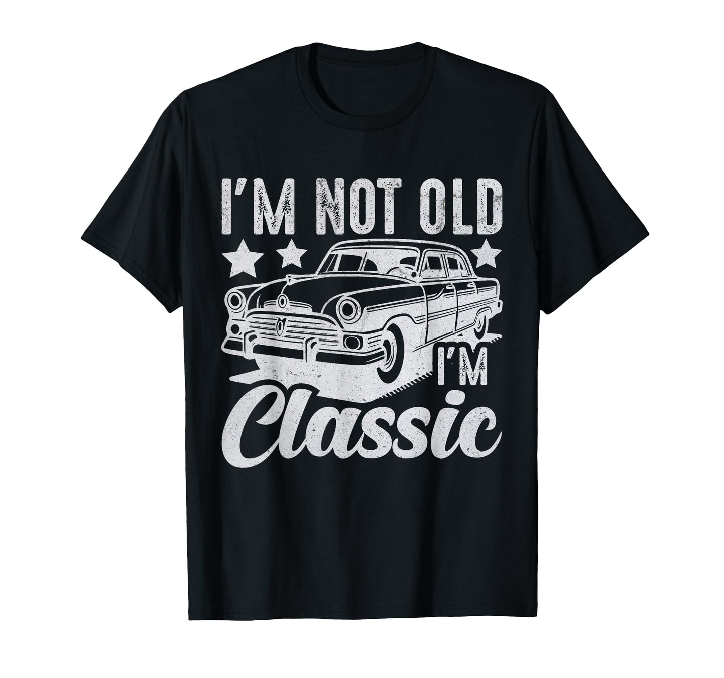 Im Not Old Im Funny Car Mens Womens T-Shirt - Trendy Graphic for Adults - T-Shirt, Sweatshirt, Hoodie