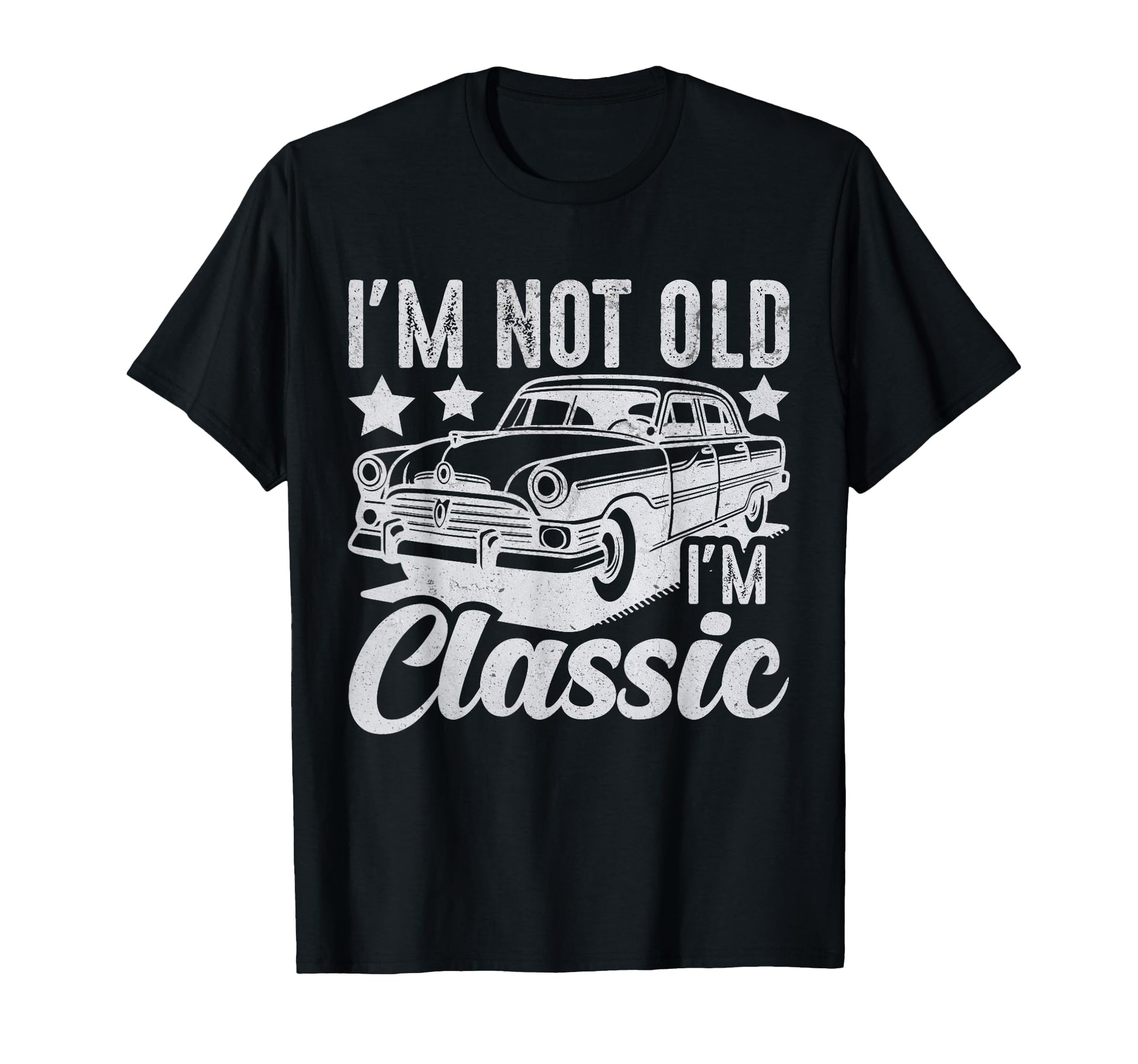 Im Not Old Im Funny Car Mens Womens T-Shirt - Trendy Graphic for Adults - T-Shirt, Sweatshirt, Hoodie